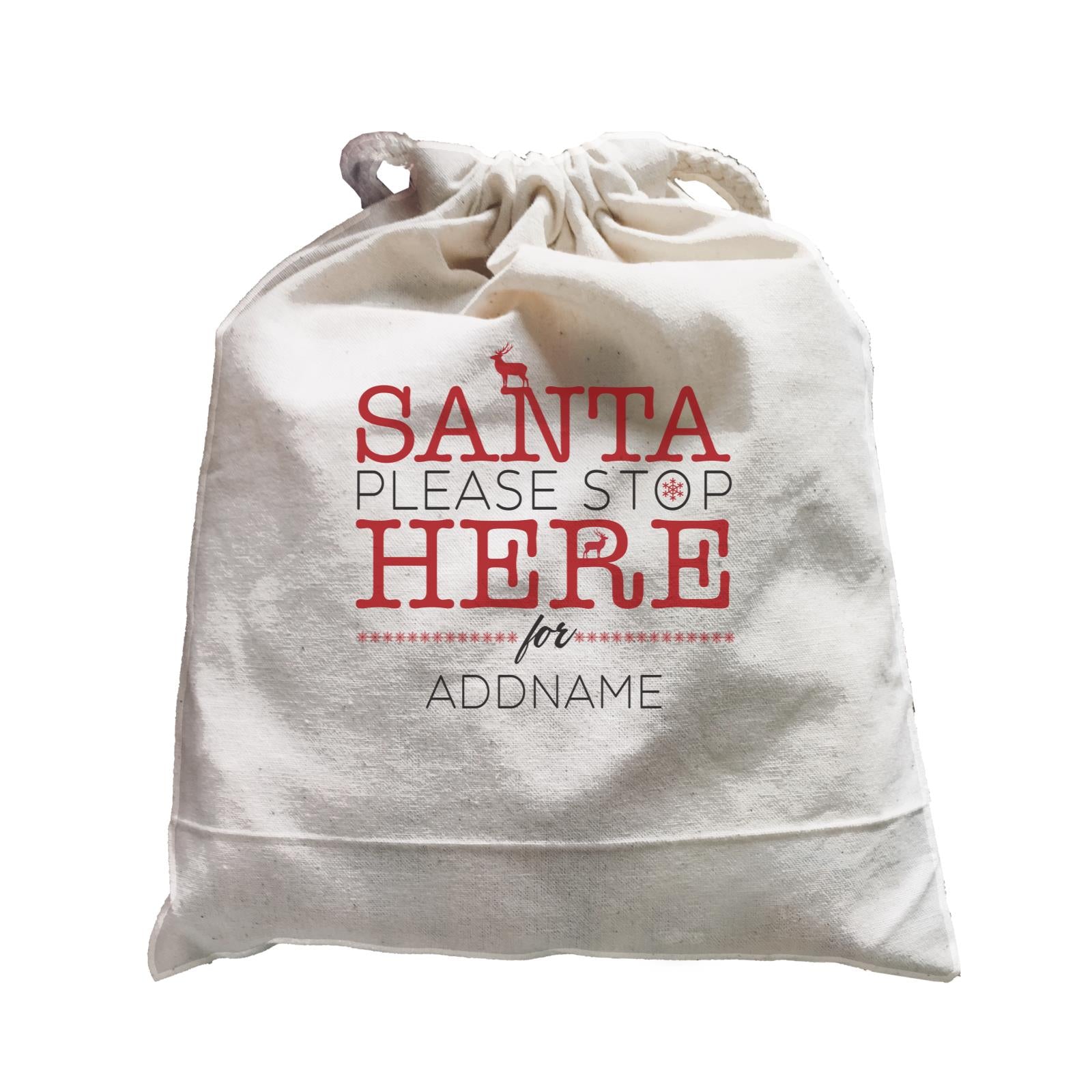 Xmas Santa Please Stop Here For Satchel