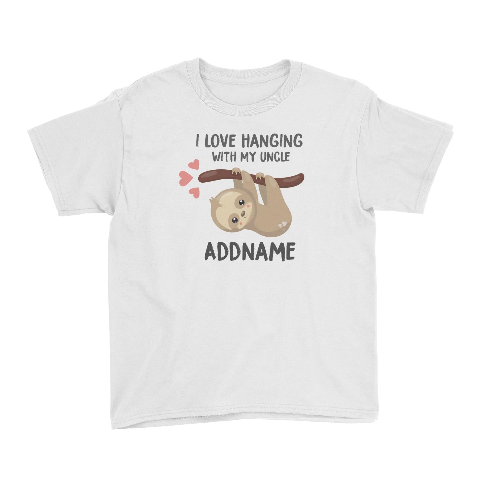Cute Sloth I Love Hanging With My Uncle Addname Kid's T-Shirt