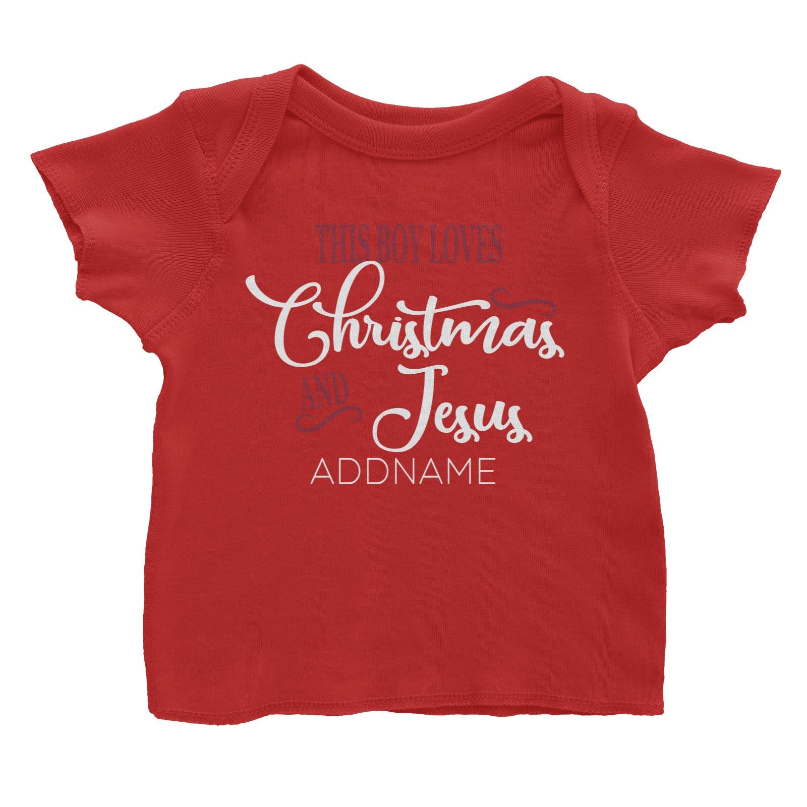 Xmas This Boy Loves Christmas and Jesus Baby T-Shirt