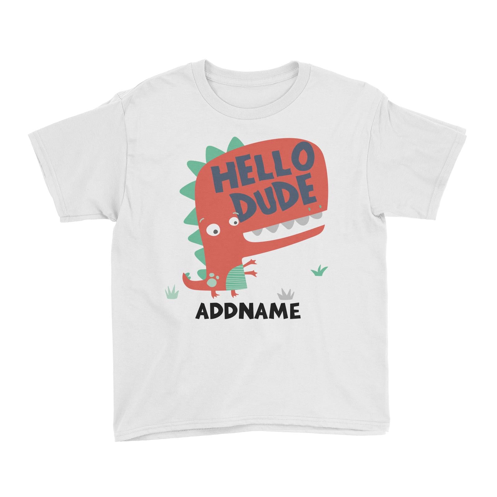 Hello Dude Dinosaur Addname White Kid's T-Shirt