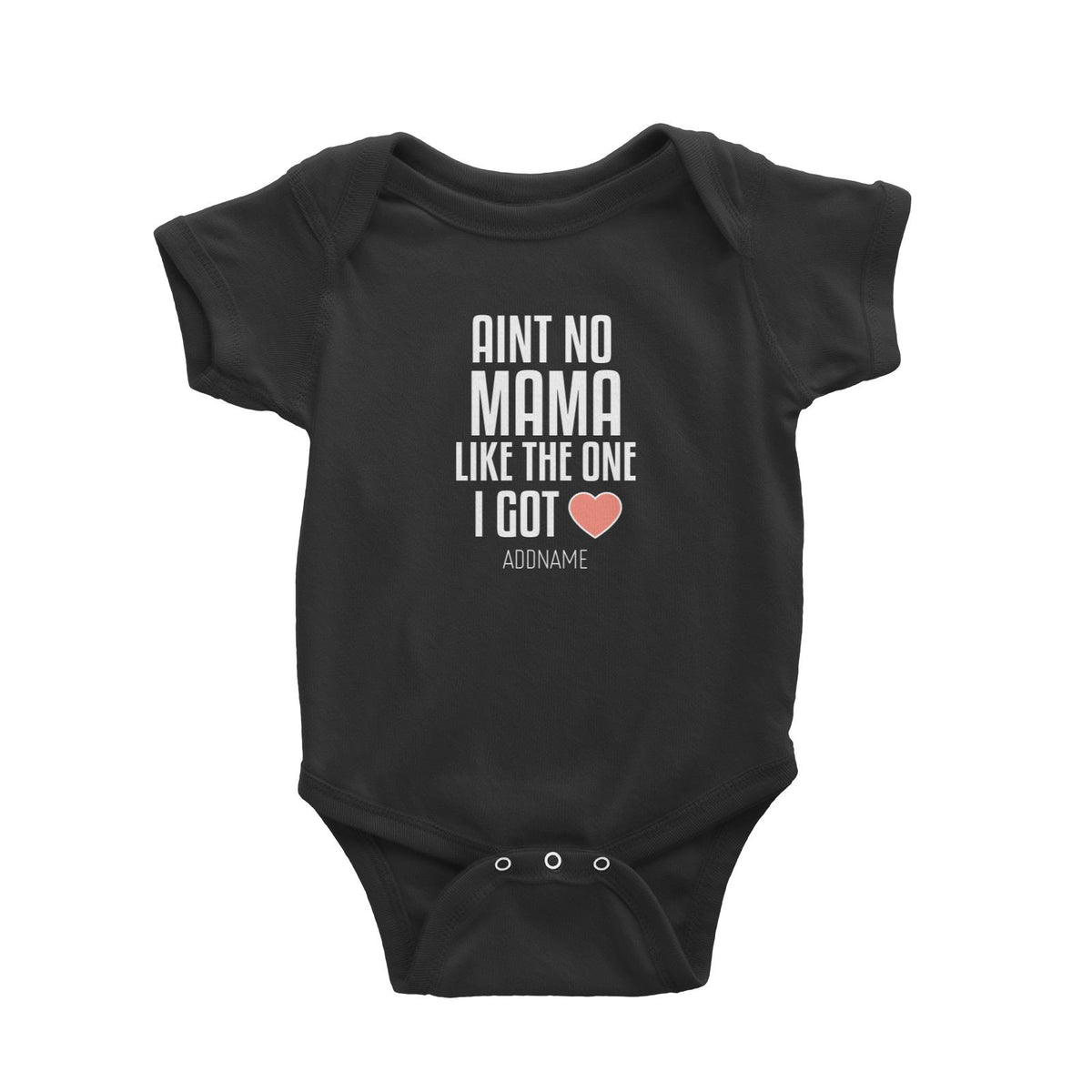 Aint No Mama Like The One I Got Baby Romper