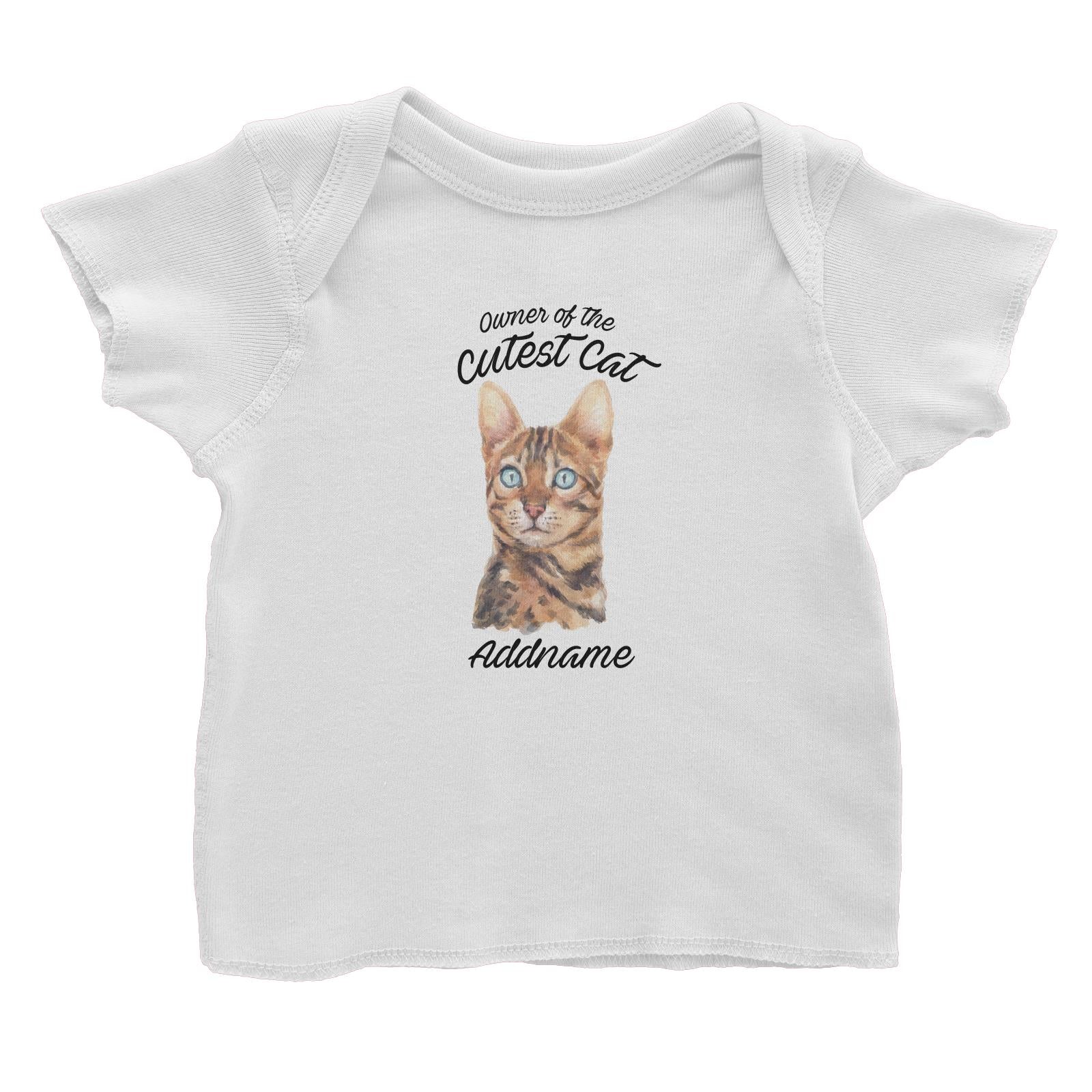 Watercolor Owner Of The Cutest Cat Bengal Addname Baby T-Shirt