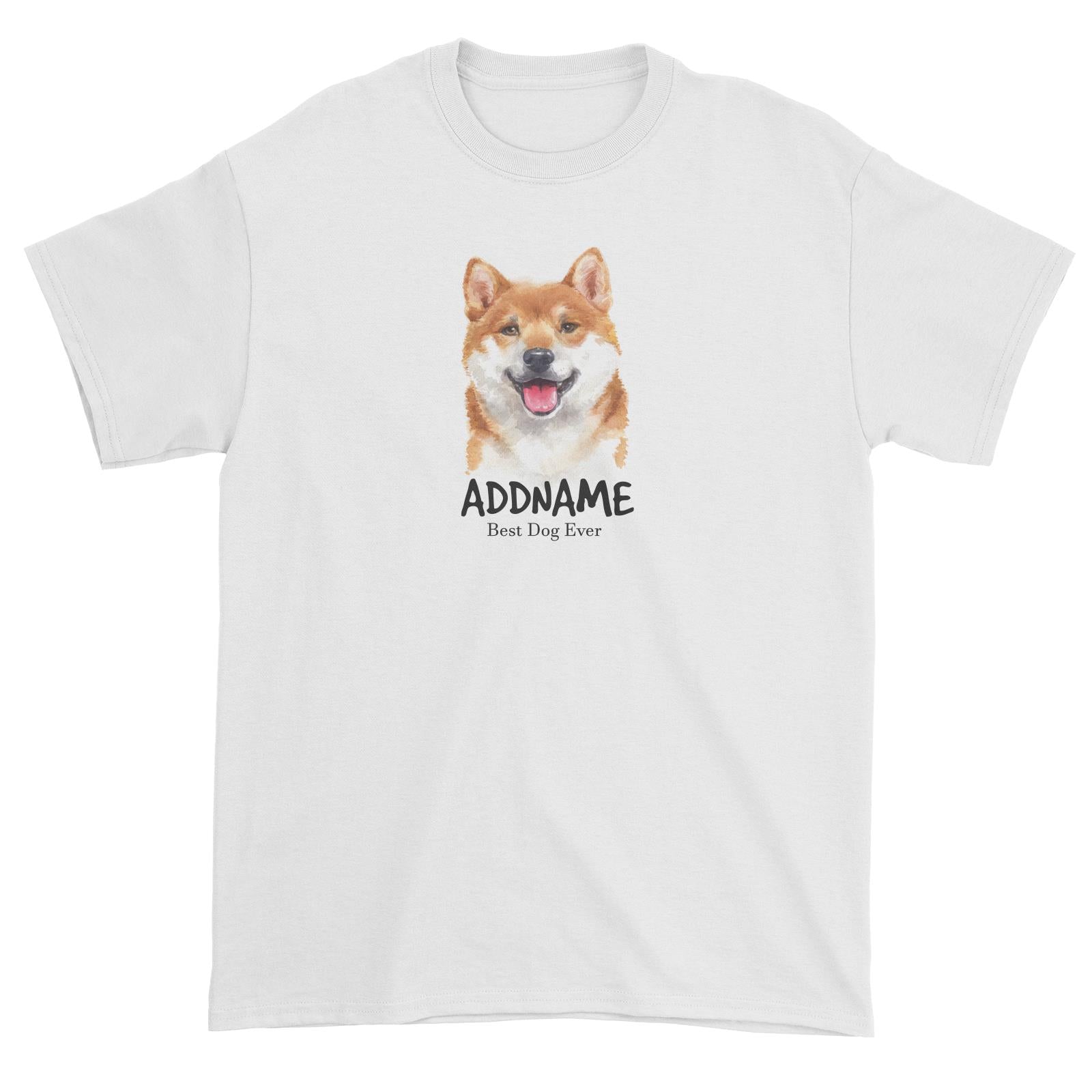 Watercolor Dog Shiba Inu Best Dog Ever Addname Unisex T-Shirt