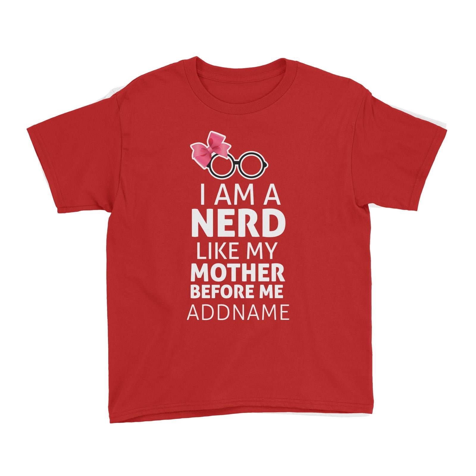 I Am A Nerd Like My Mother Before Me With Glasses Kid's T-Shirt