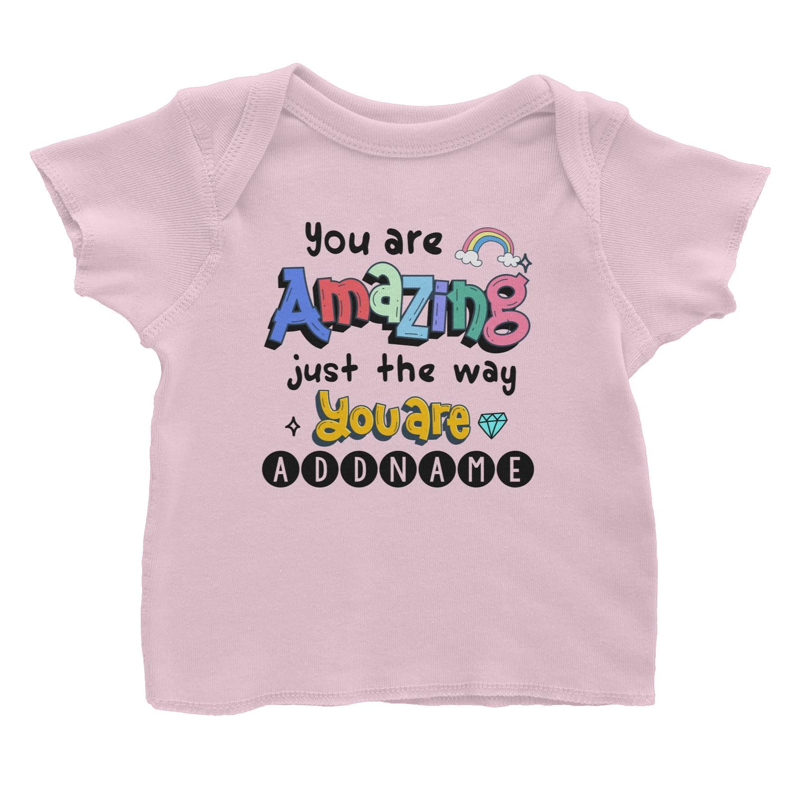 Children's Day Gift Series You Are Amazing Just The Way You Are Addname Baby T-Shirt