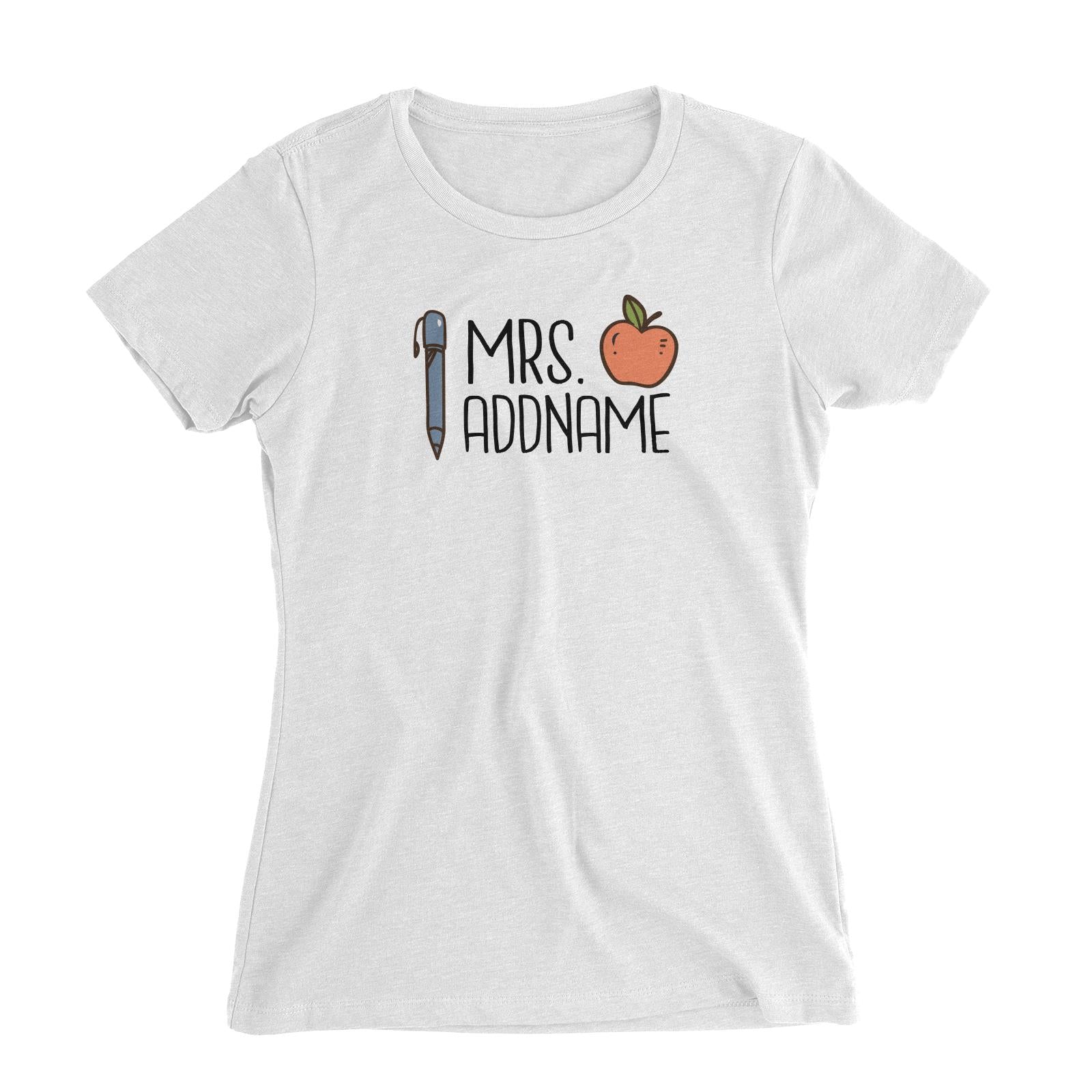 Teacher Addname Apple And Pen Mrs Addname Women's Slim Fit T-Shirt