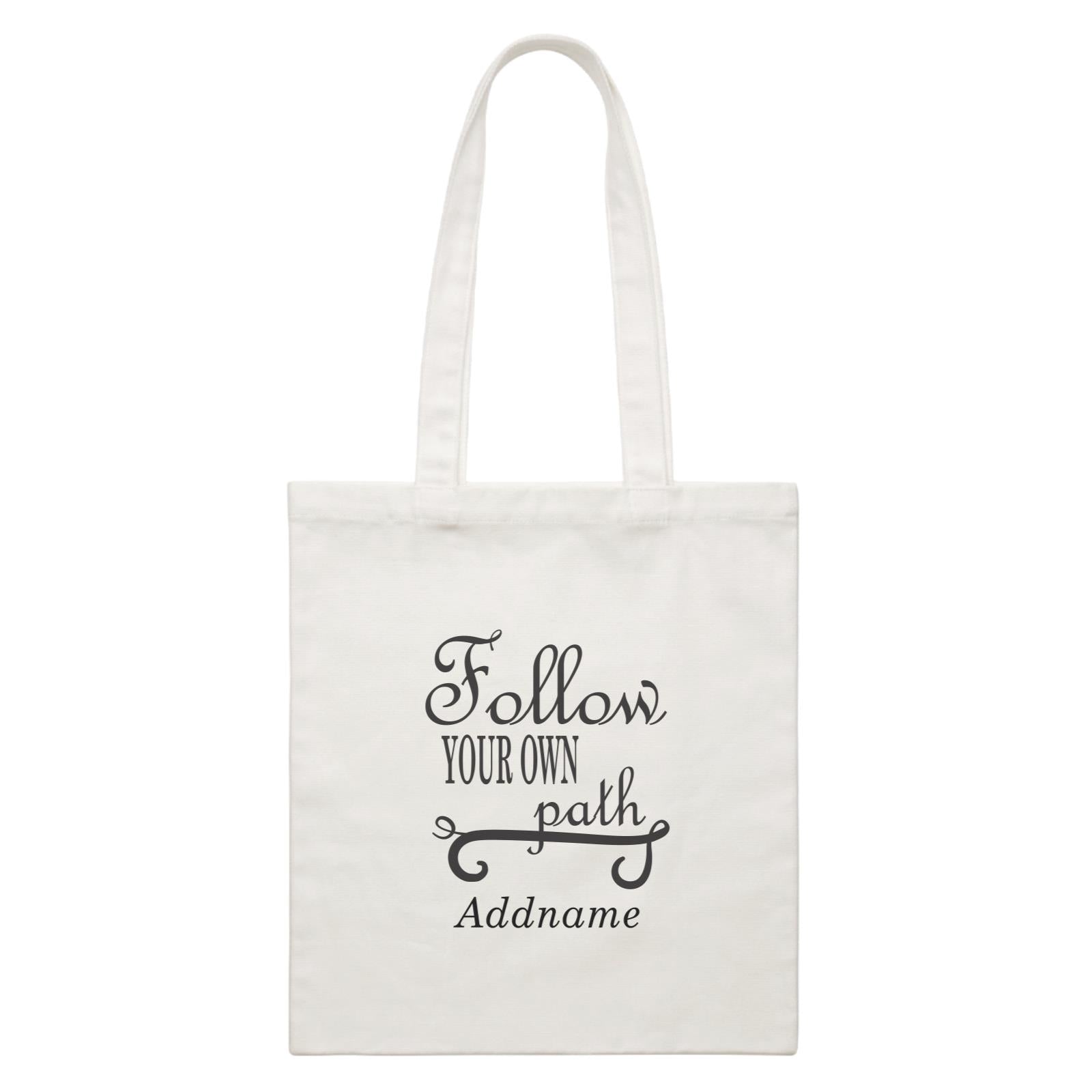 Inspiration Quotes Follow Your Own Path Addname White Canvas Bag