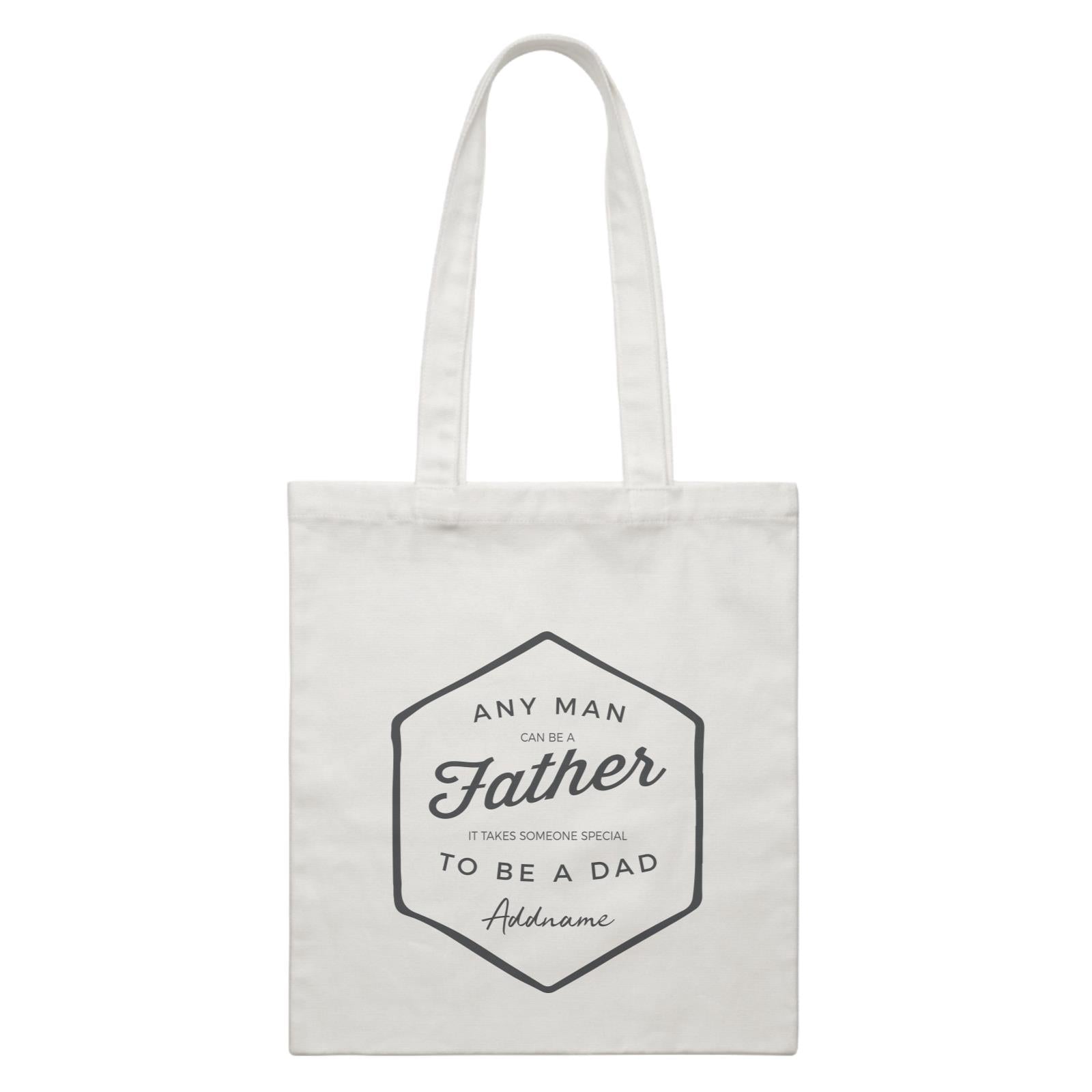 Dad Badge Any Man Can Be A Father Addname White Canvas Bag