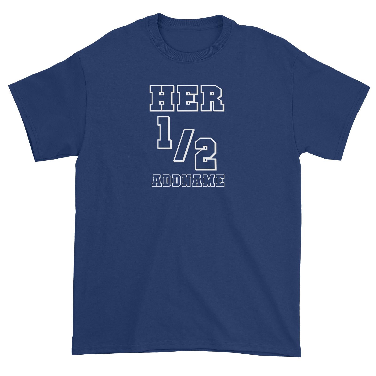 Couple Series Her Half Addname Unisex T-Shirt