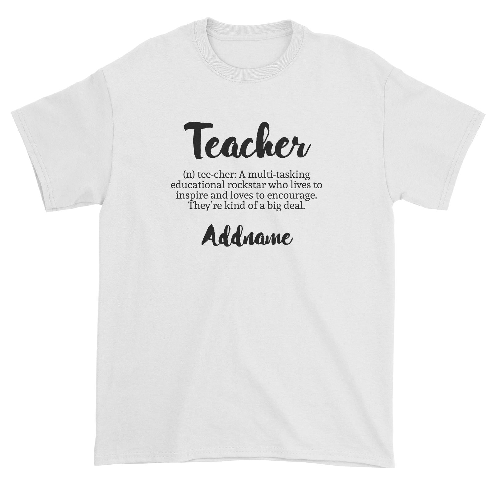 Teacher Quotes 2 Teacher Noun Addname Unisex T-Shirt