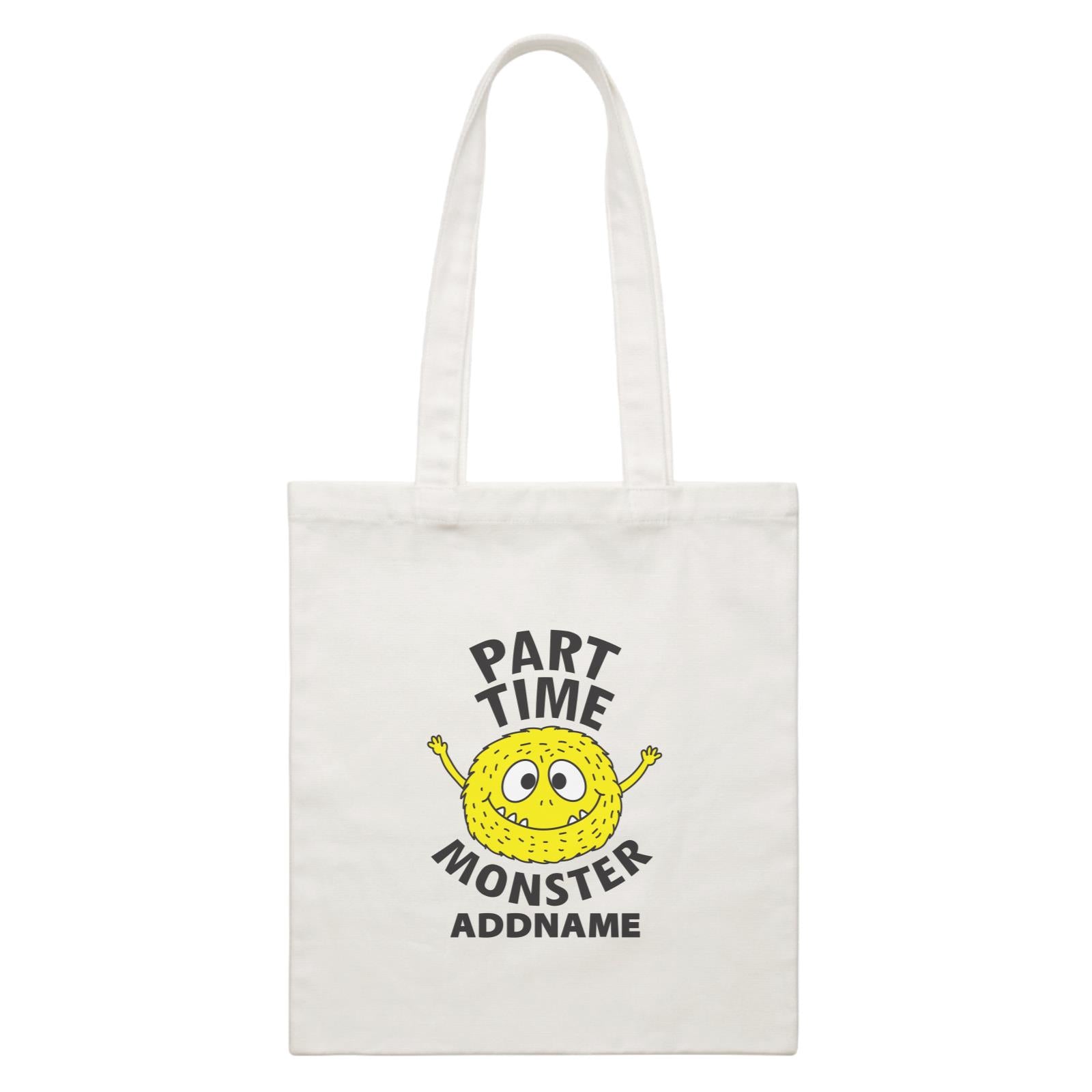 Cool Cute Monster Part Time Monster Addname White Canvas Bag