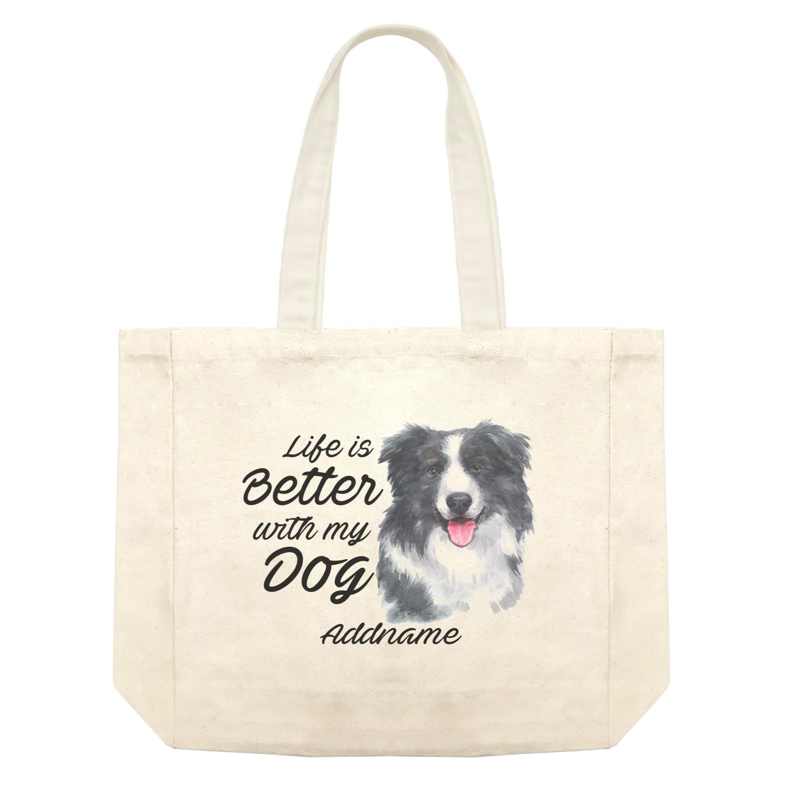 Watercolor Life is Better With My Dog Border Collie Addname Shopping Bag