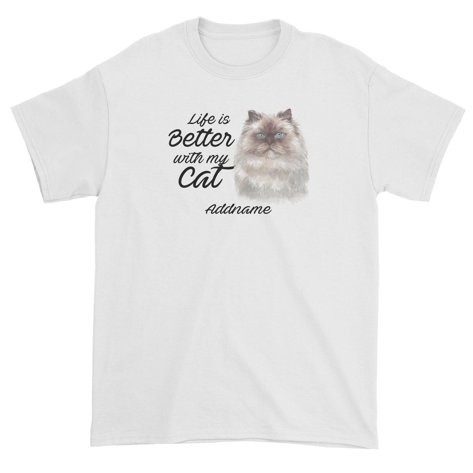 Watercolor Life is Better With My Cat Himalayan White Addname Unisex T-Shirt