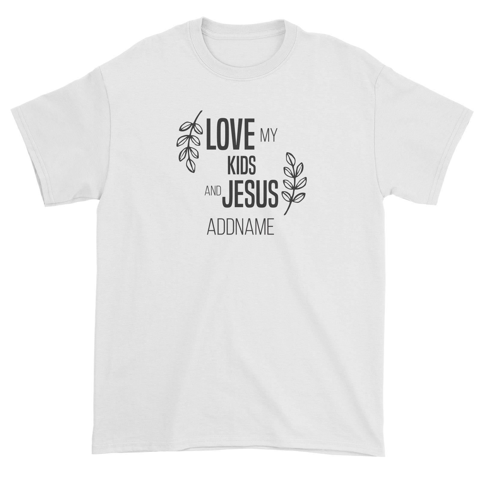 Christian Series Love My Kids And Jesus Addname Unisex T-Shirt