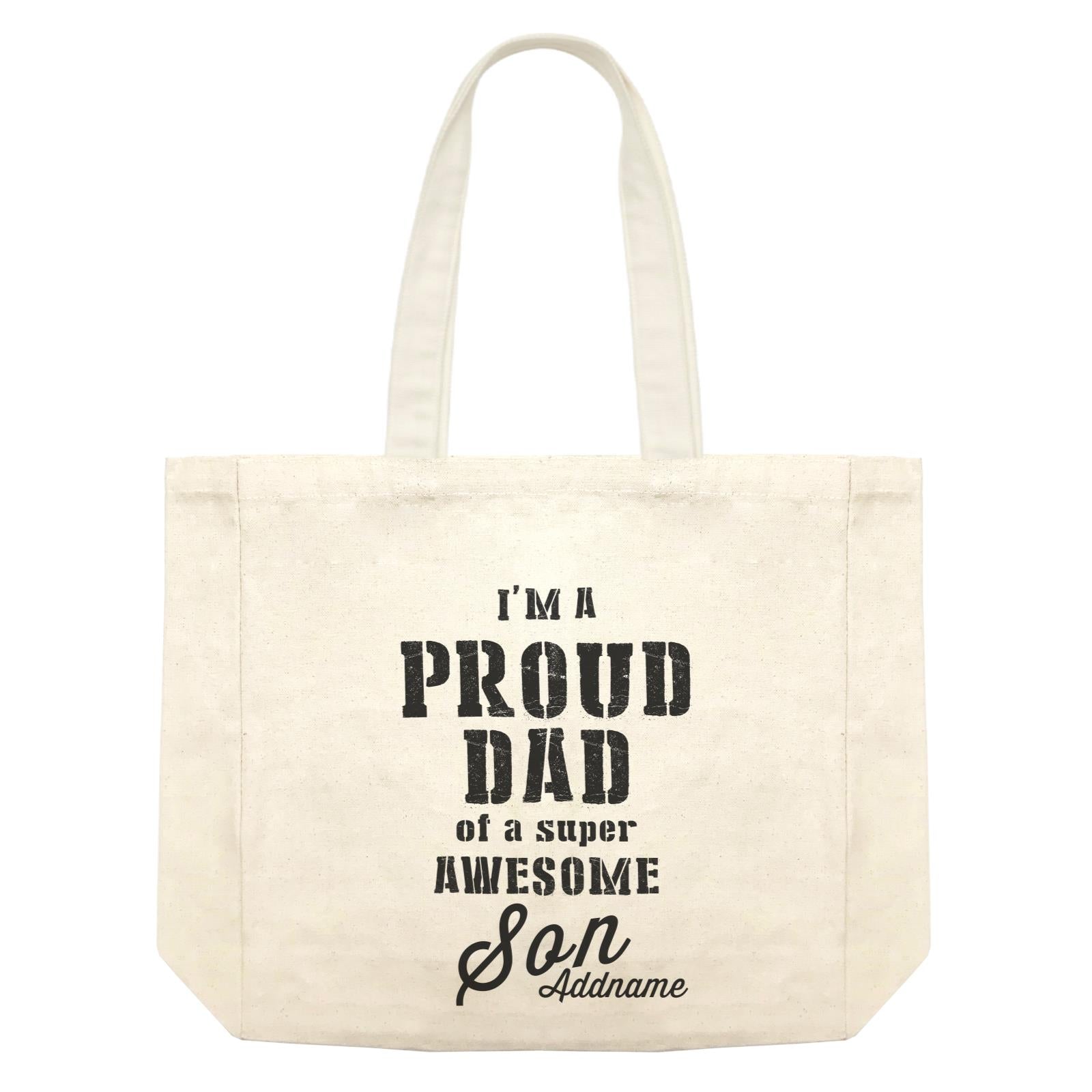 Proud Family Im A Proud Dad Of A Super Awesome Son Addname Shopping Bag