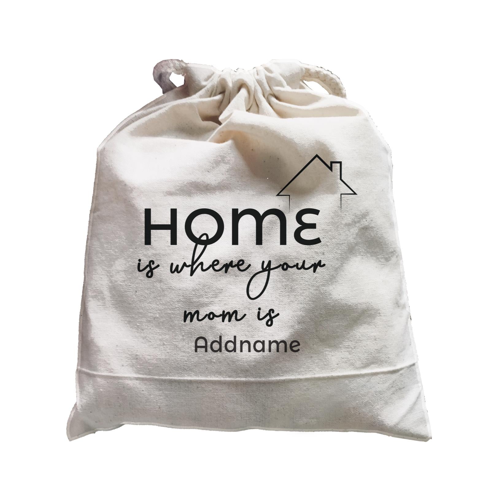 Girl Boss Quotes Home Is Where Your Mom Is Addname Satchel