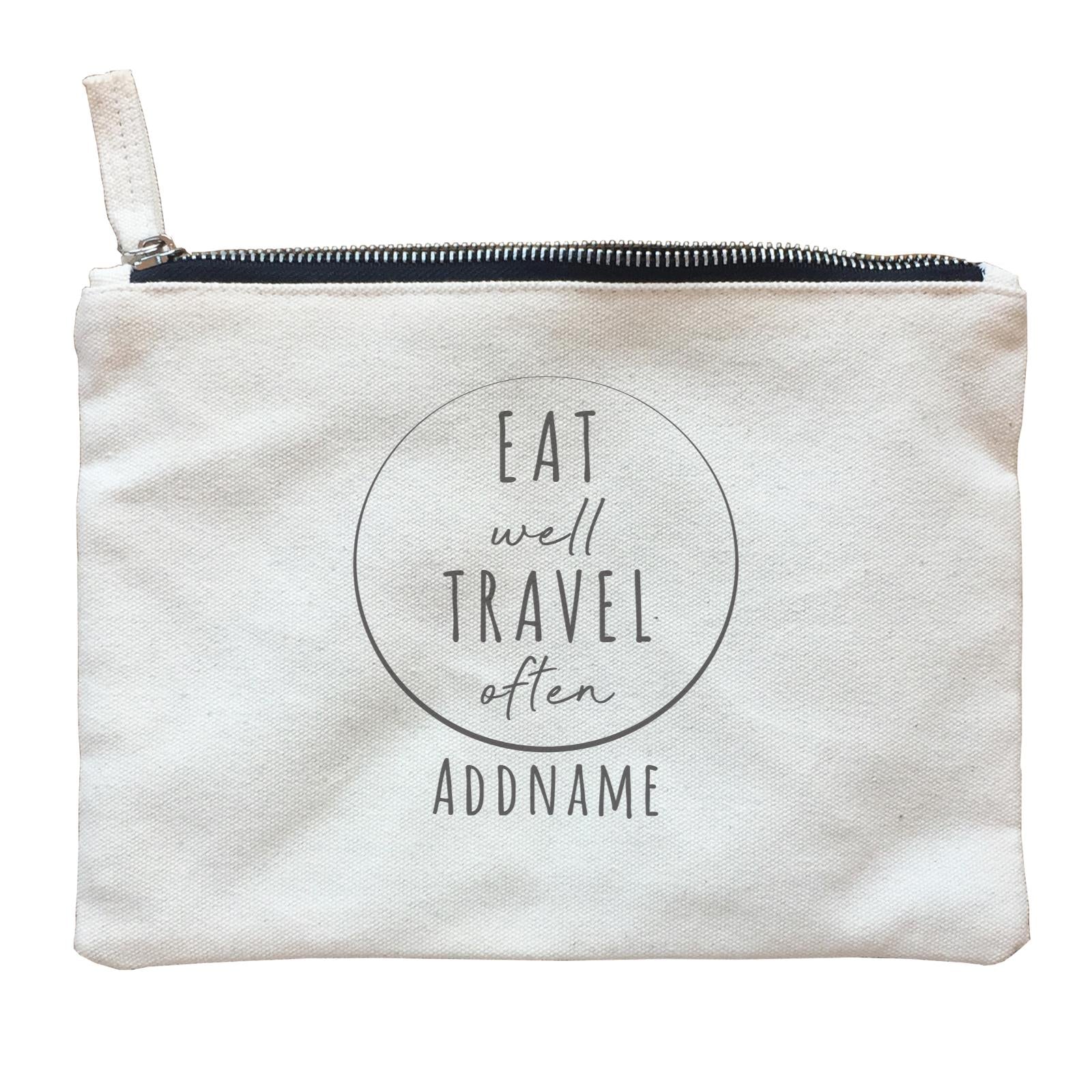 Travel Quotes Eat Well Travel Often Addname Zipper Pouch