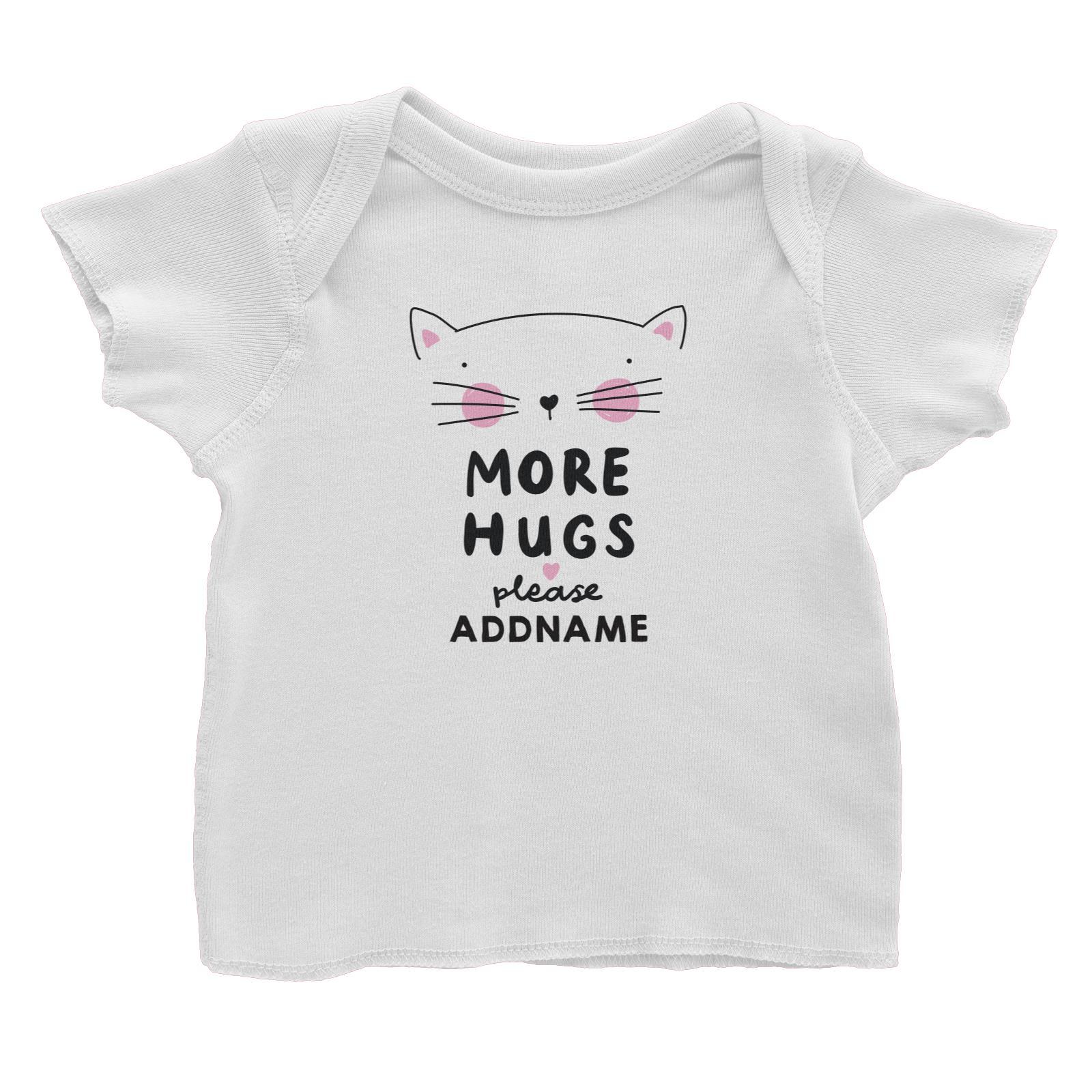 Cool Vibrant Series More Hugs Please Kitty FaceAddname Baby T-Shirt
