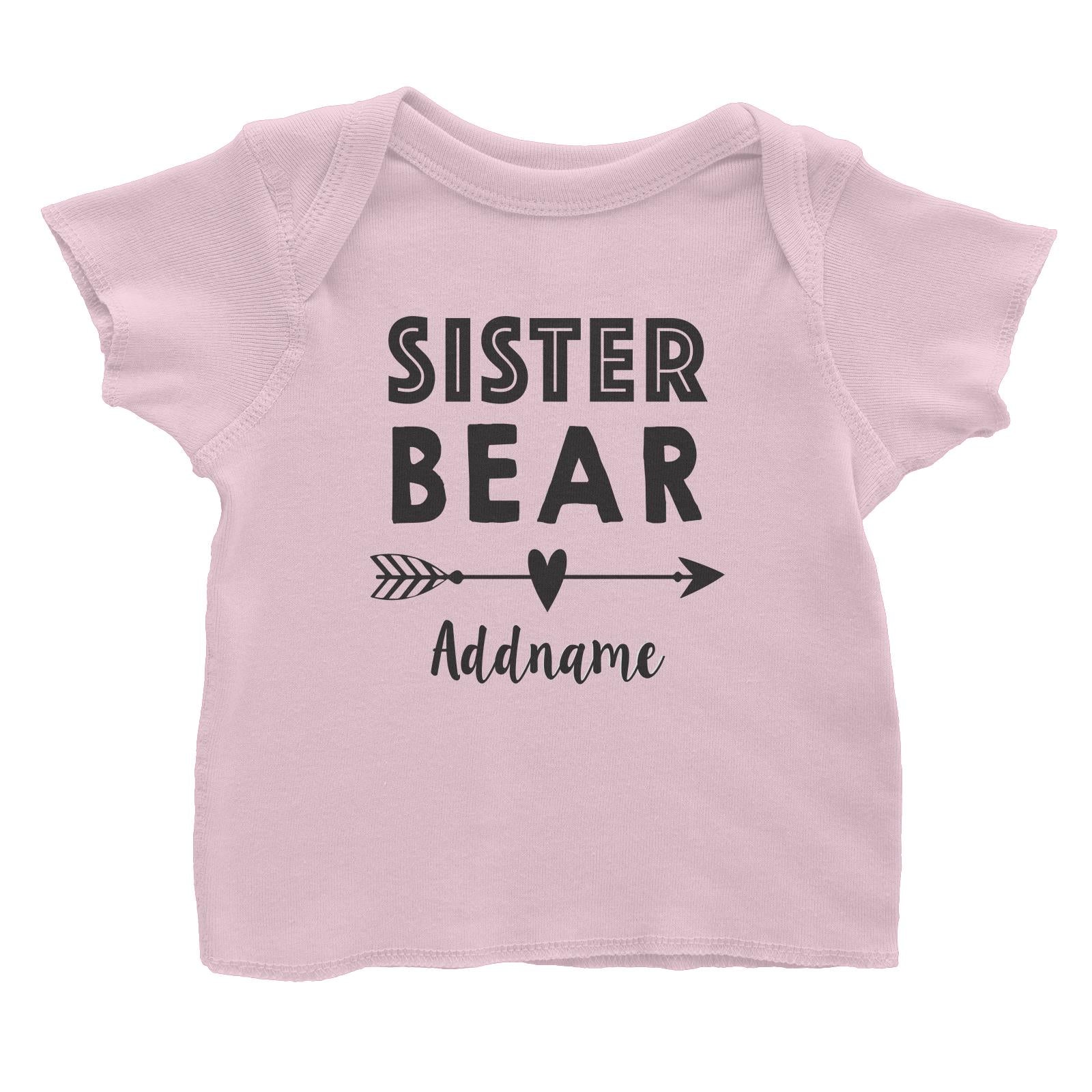 Sister Bear Addname Baby T-Shirt  Matching Family Personalizable Designs