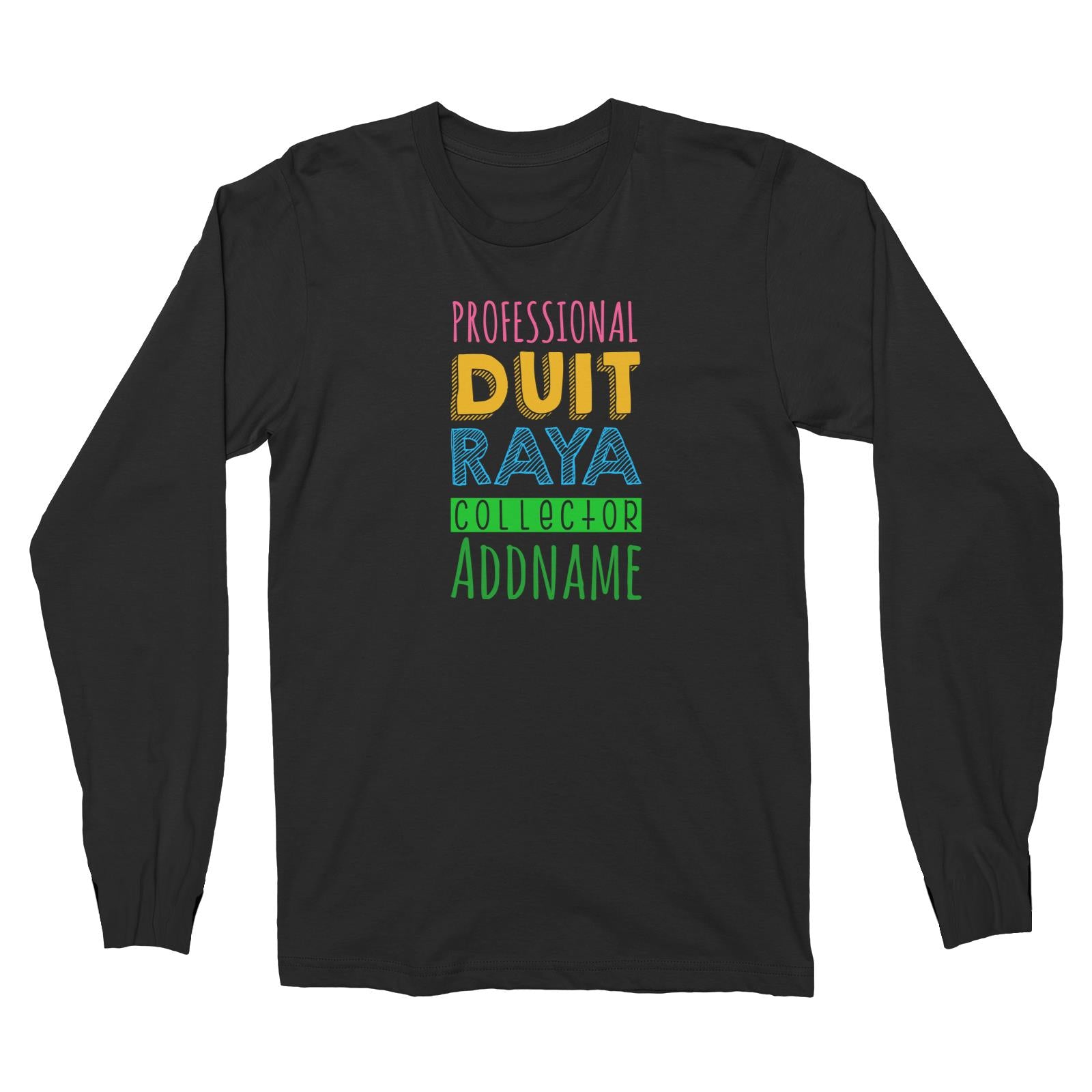 Professional Duit Raya Collector Long Sleeve Unisex T-Shirt  Personalizable Designs