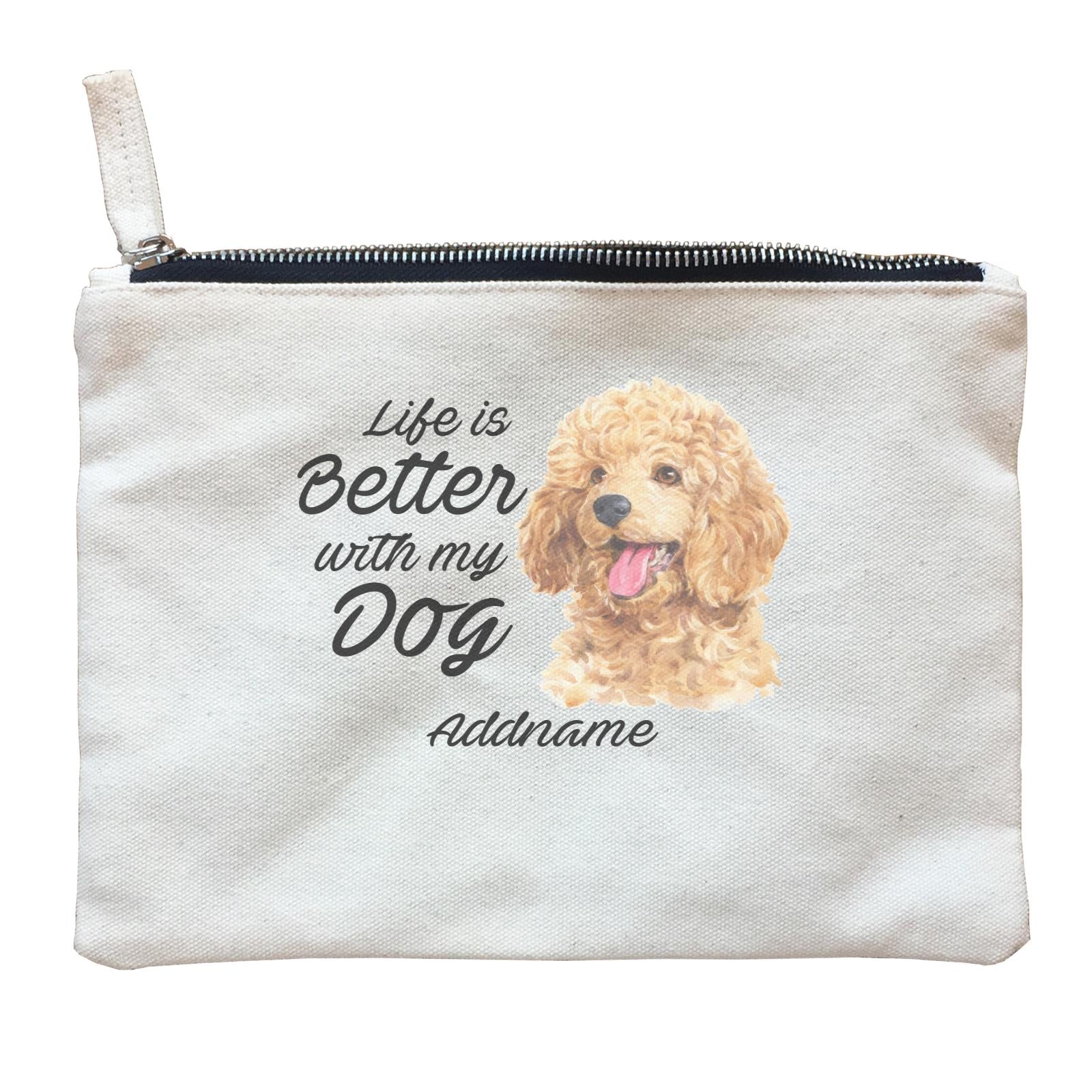 Watercolor Life is Better With My Dog Poodle Gold Addname Zipper Pouch