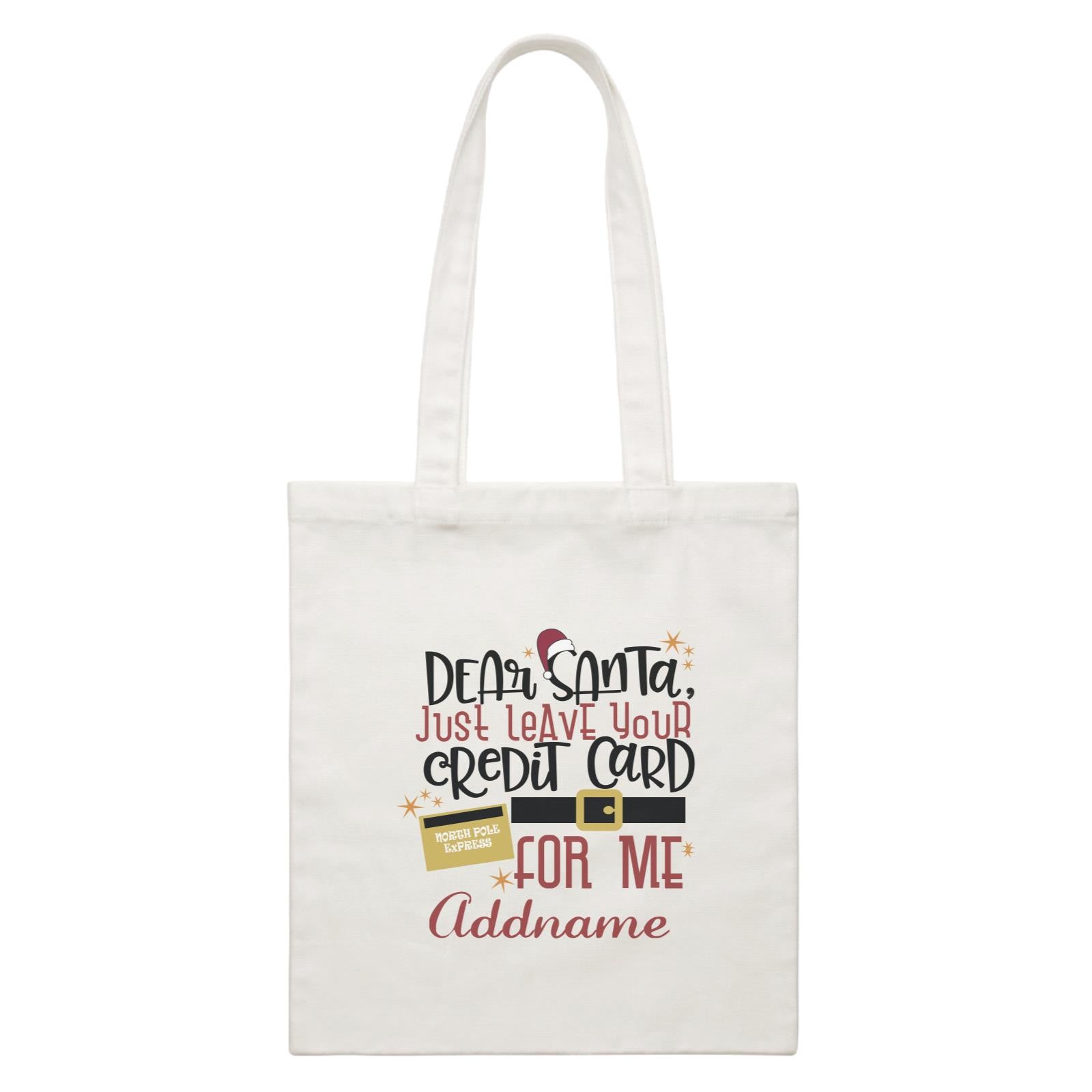 Xmas Dear Santa Just Leave Your Credit Card For Me Canvas Bag