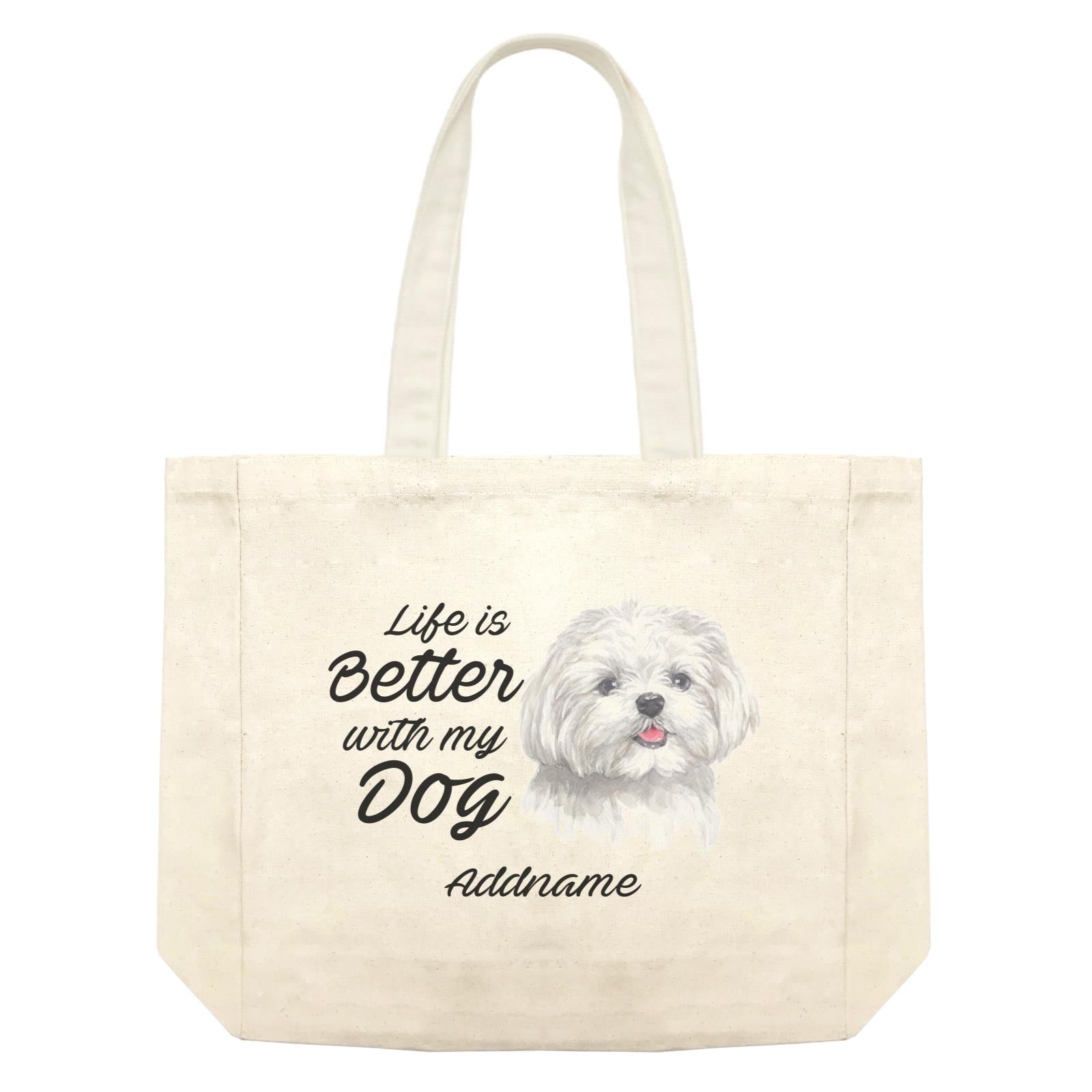 Watercolor Life is Better With My Dog Maltese Addname Shopping Bag