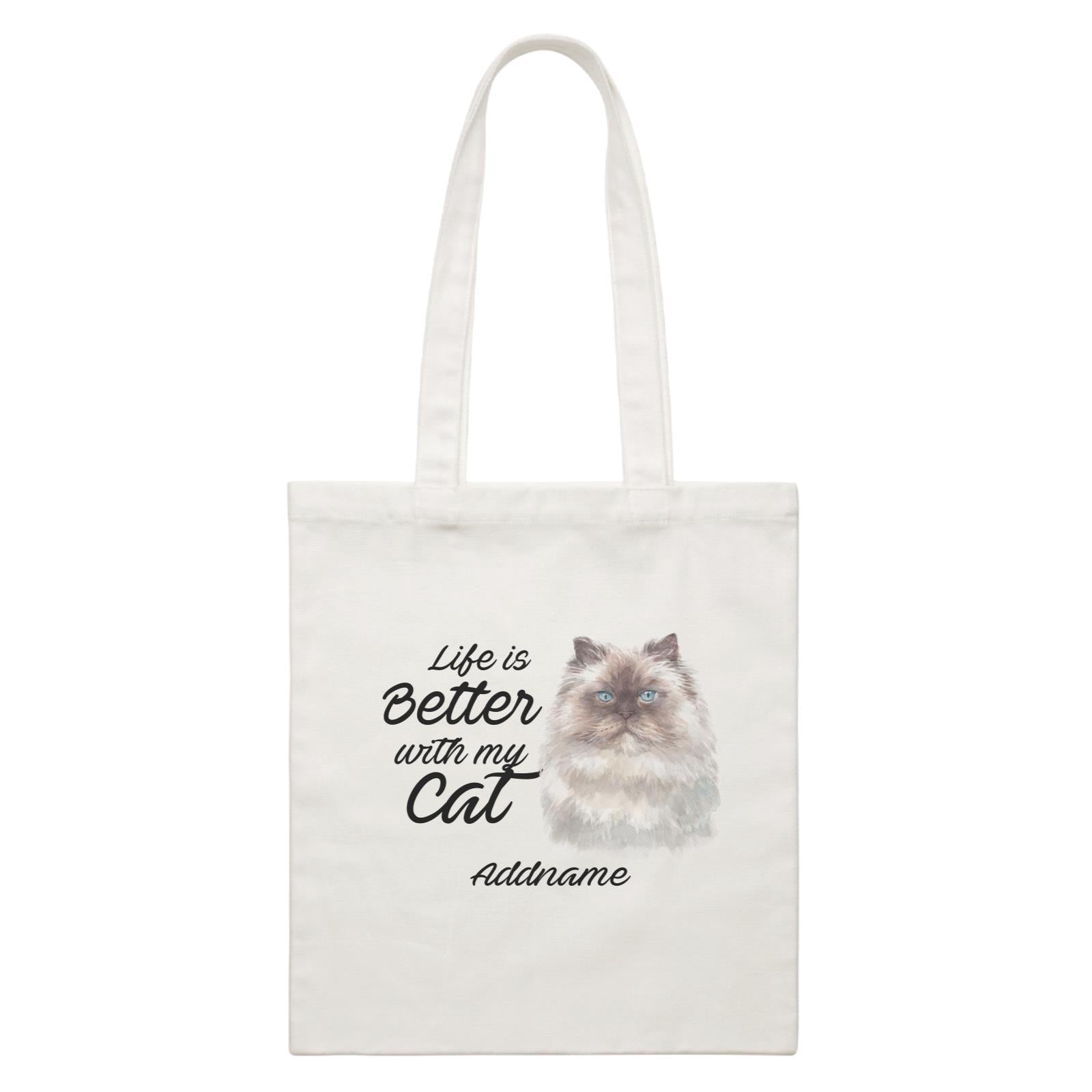 Watercolor Life is Better With My Cat Himalayan White Addname White Canvas Bag