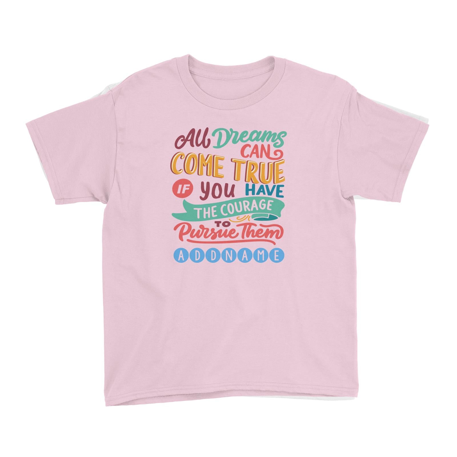 Children's Day Gift Series All Dreams Can Come True Addname Kid's T-Shirt