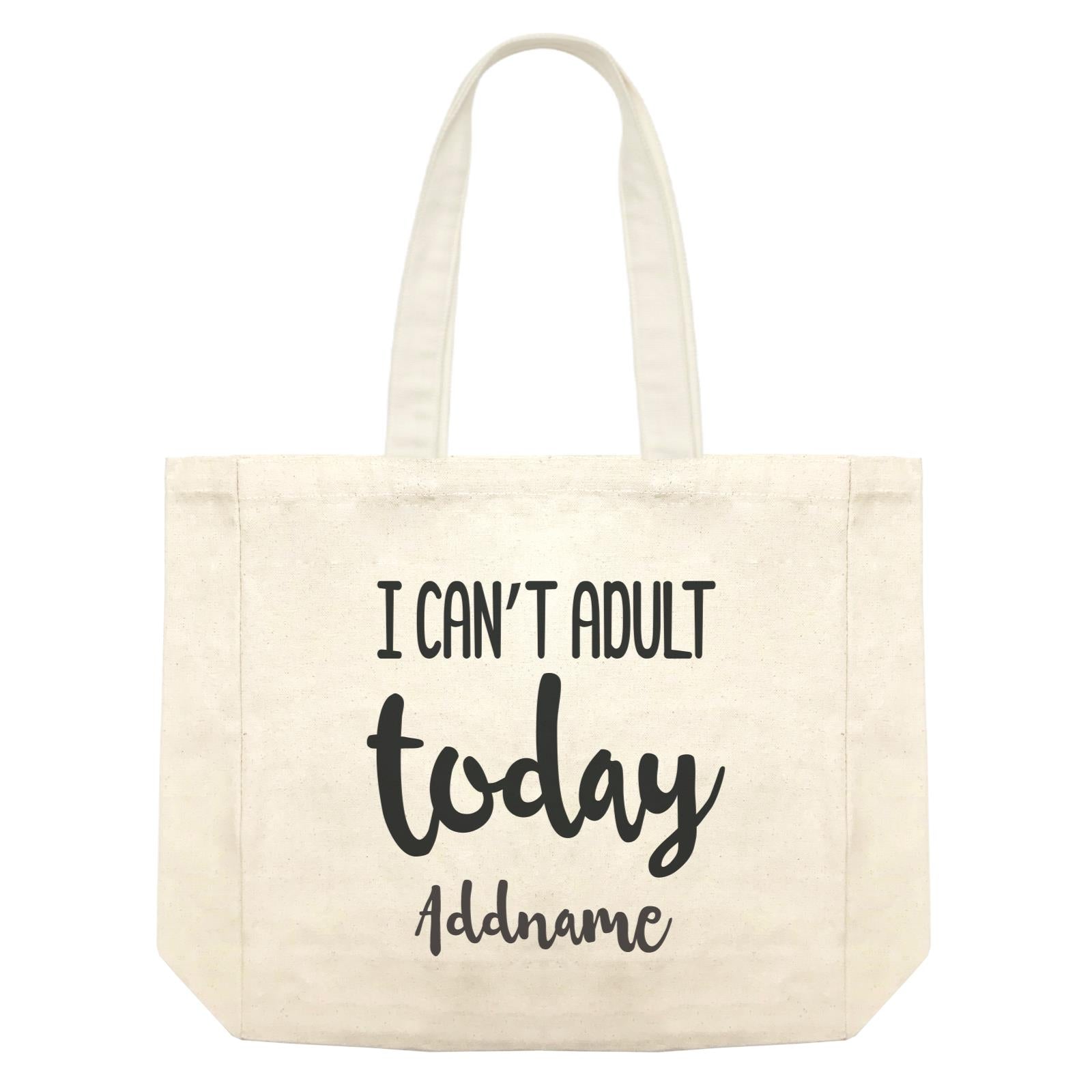 Random Quotes I can't Adult Today Addname Shopping Bag