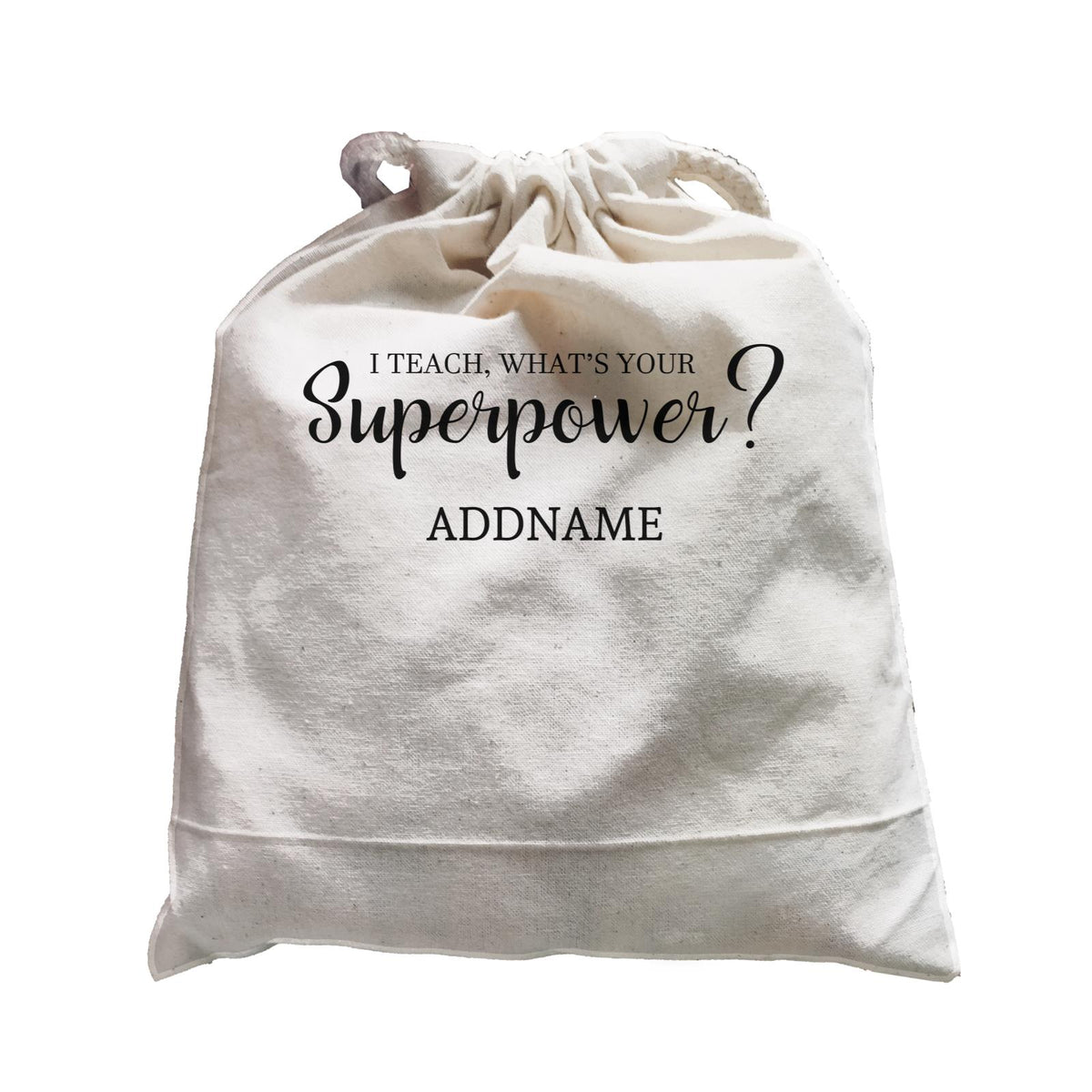 Super Teachers I Teach What's Your Superpower Addname Satchel