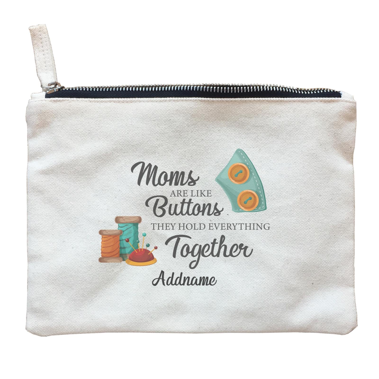 Sweet Mom Quotes 2 Moms Are Like Buttons They Hold Everything Together Addname Accessories Zipper Pouch