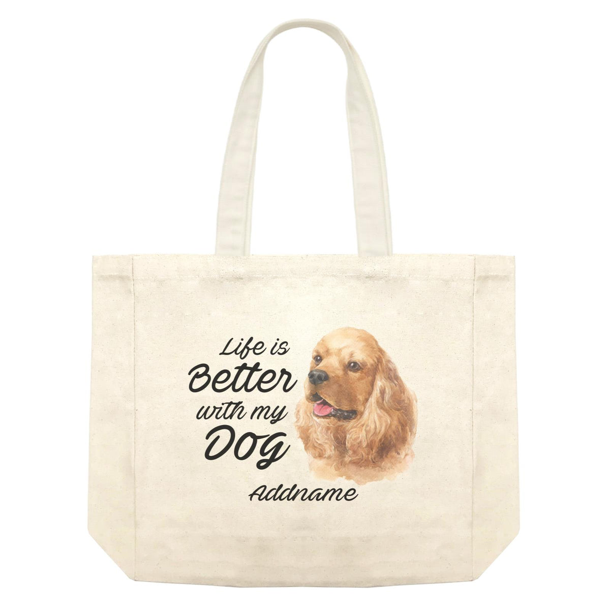 Watercolor Life is Better With My Dog Cocker Spaniel Addname Shopping Bag