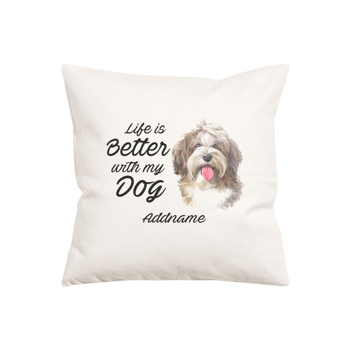 Watercolor Life is Better With My Dog Shaggy Havanese Addname Pillow Cushion