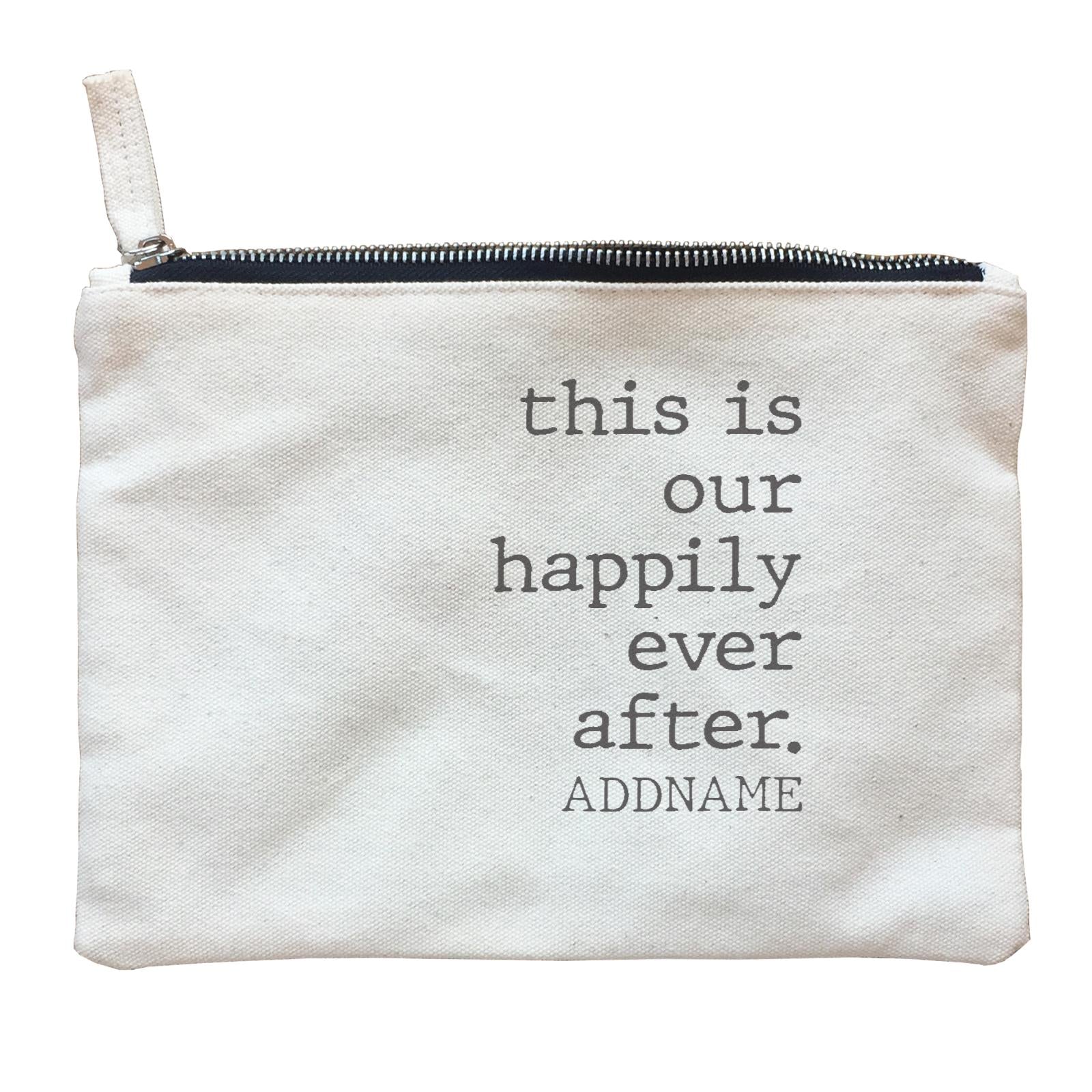 Family Is Everythings Quotes This Is Our Happily Ever After Addame Zipper Pouch