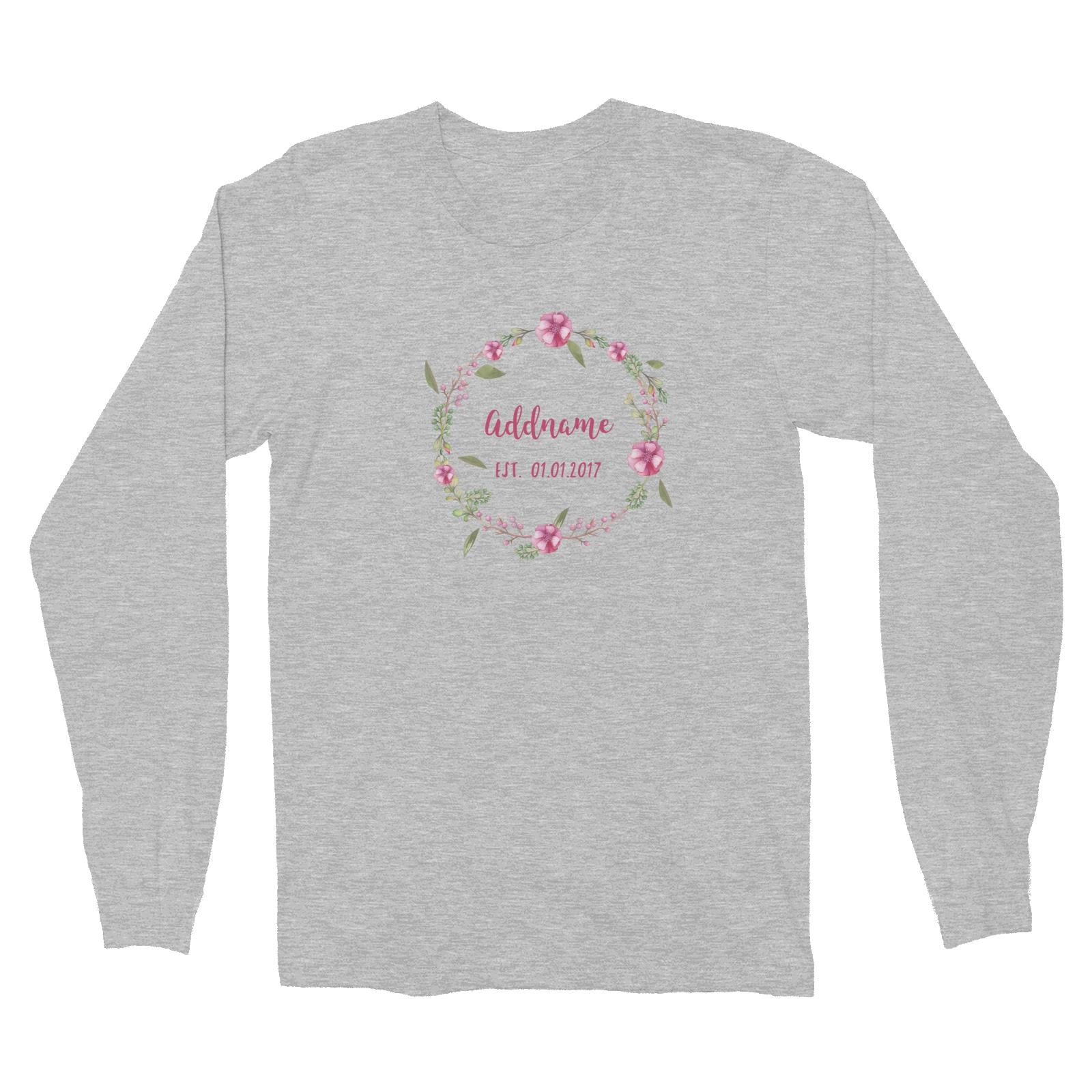 Add Name and Add Date in Pink Flower Wreath Long Sleeve Unisex T-Shirt