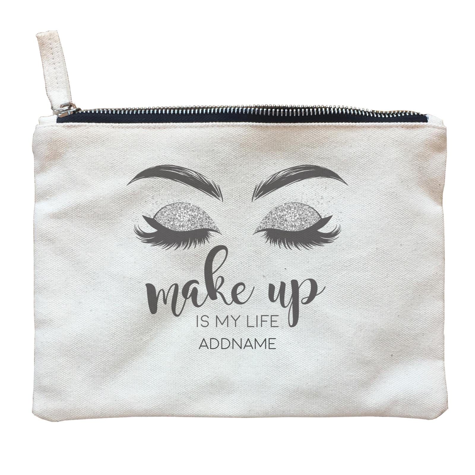 Make Up Quotes Silver Eyelash Make Up Is My Life Addname Zipper Pouch