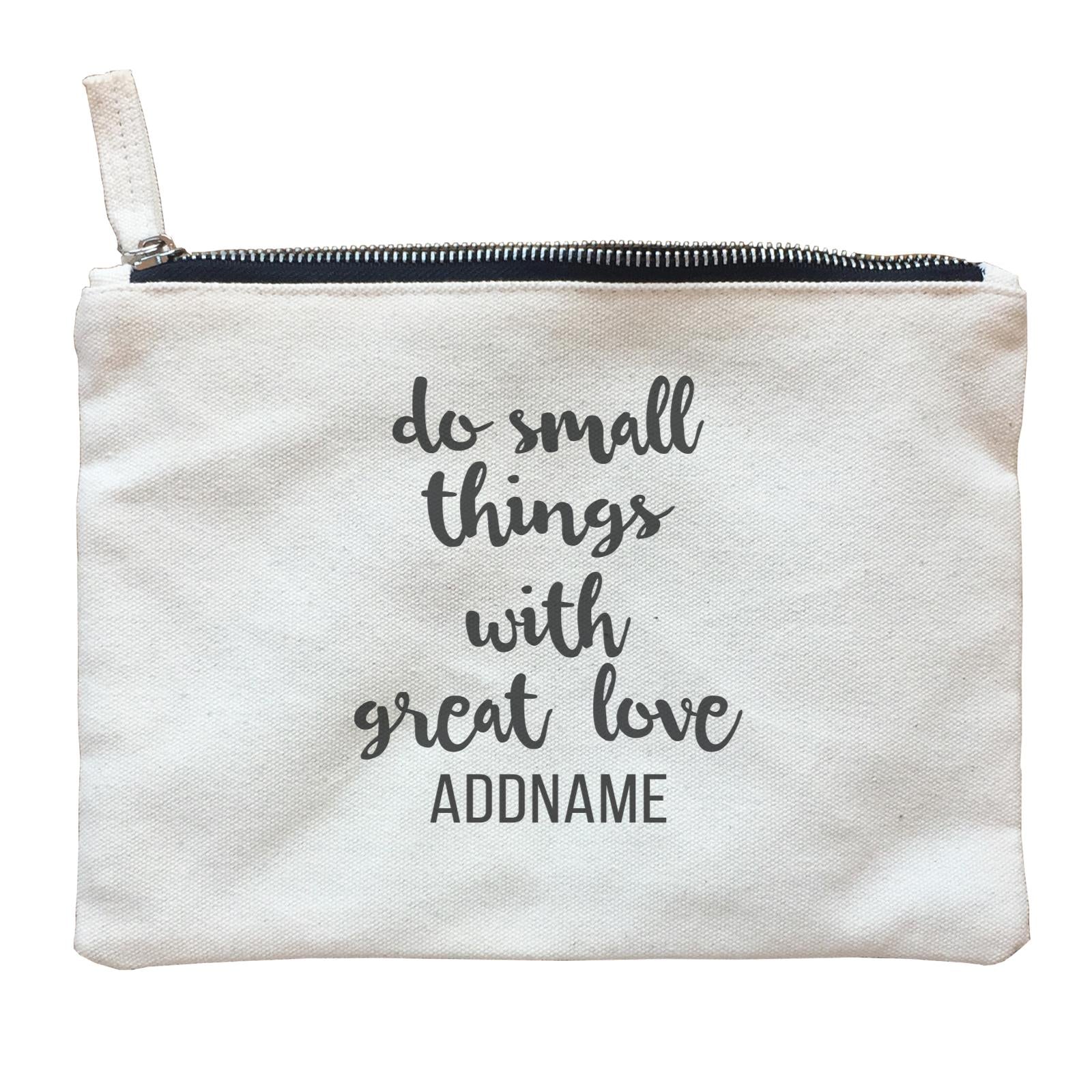 Inspiration Quotes Cursive Do Small Things With Great Love Addname Zipper Pouch