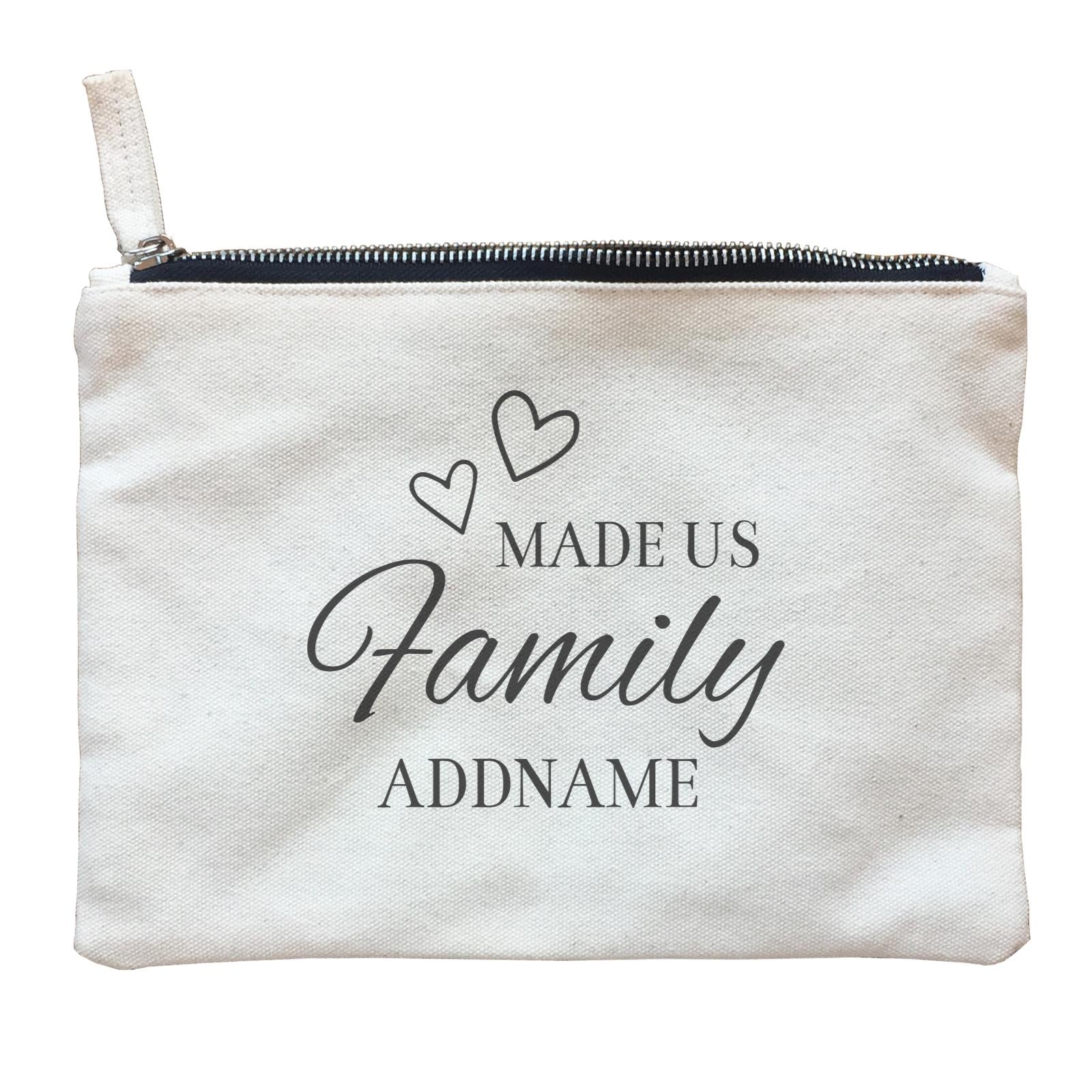 Love Made Us Family Addname Accessories Zipper Pouch