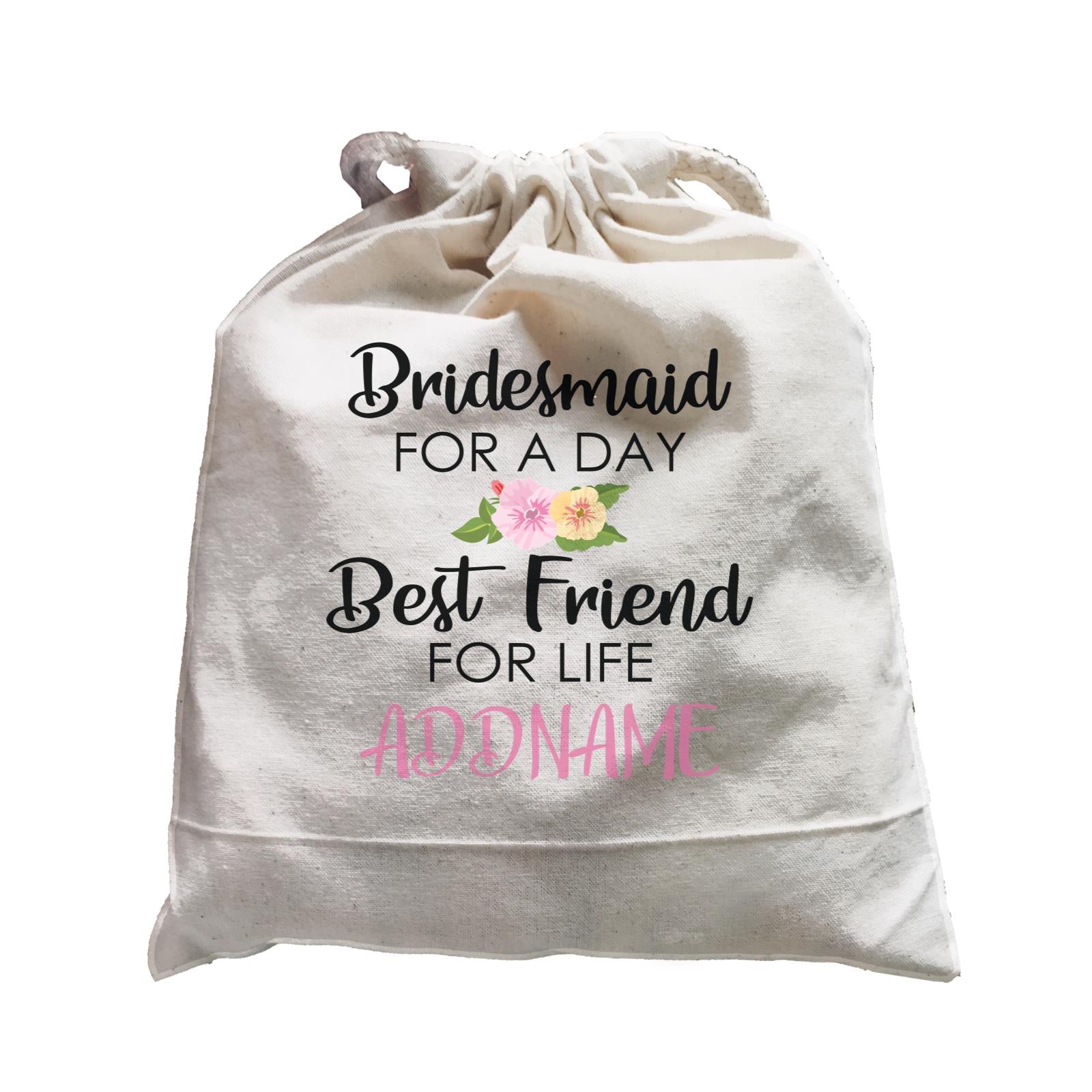 Random Quotes Bridesmaid For A Day Best Friend For Life Addname Satchel