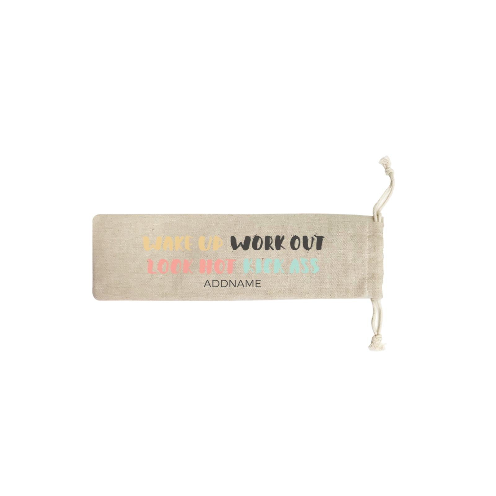 Beauty Quotes Wake Up Work Out Look Hot Kick Ass Addname SB Straw Pouch (No Straws included)