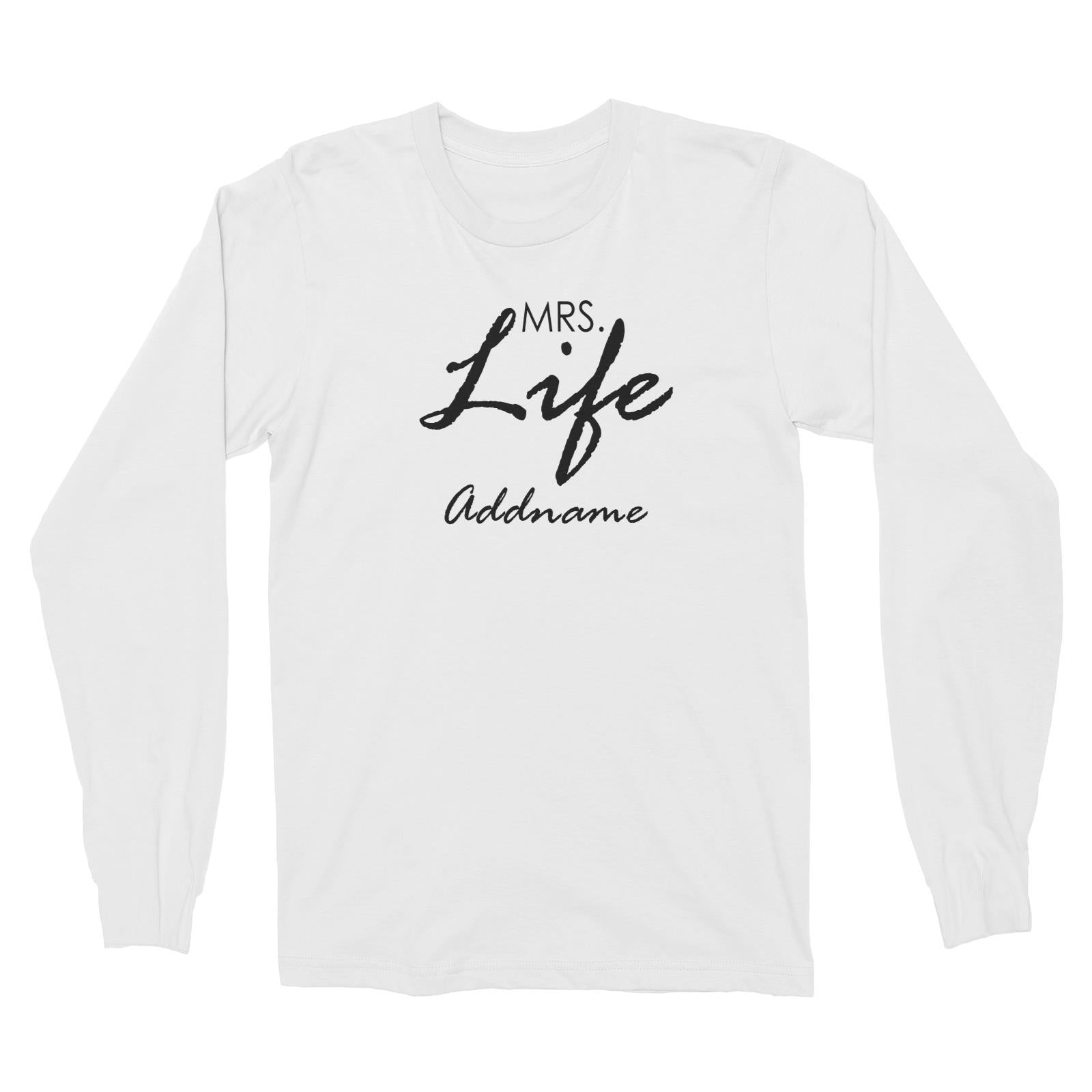 Mrs Life Long Sleeve Unisex T-Shirt