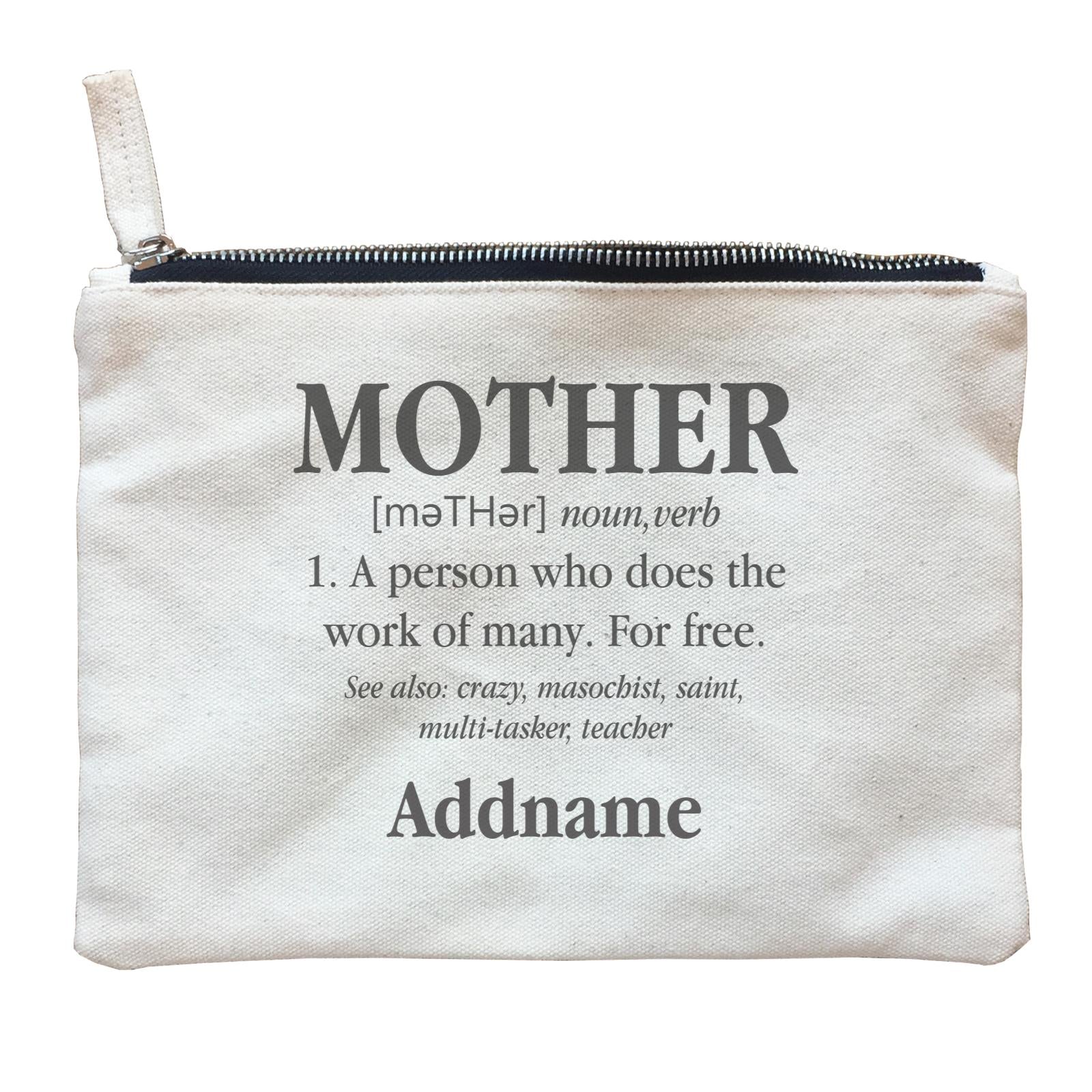 Funny Mom Quotes Mother Meaning A Person Who Does The Work Of Many For Free Addname Zipper Pouch