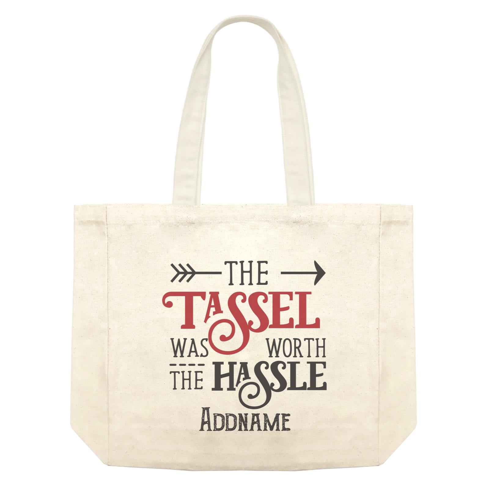 Graduation Series The Tassle Was Worth The Hassle Shopping Bag