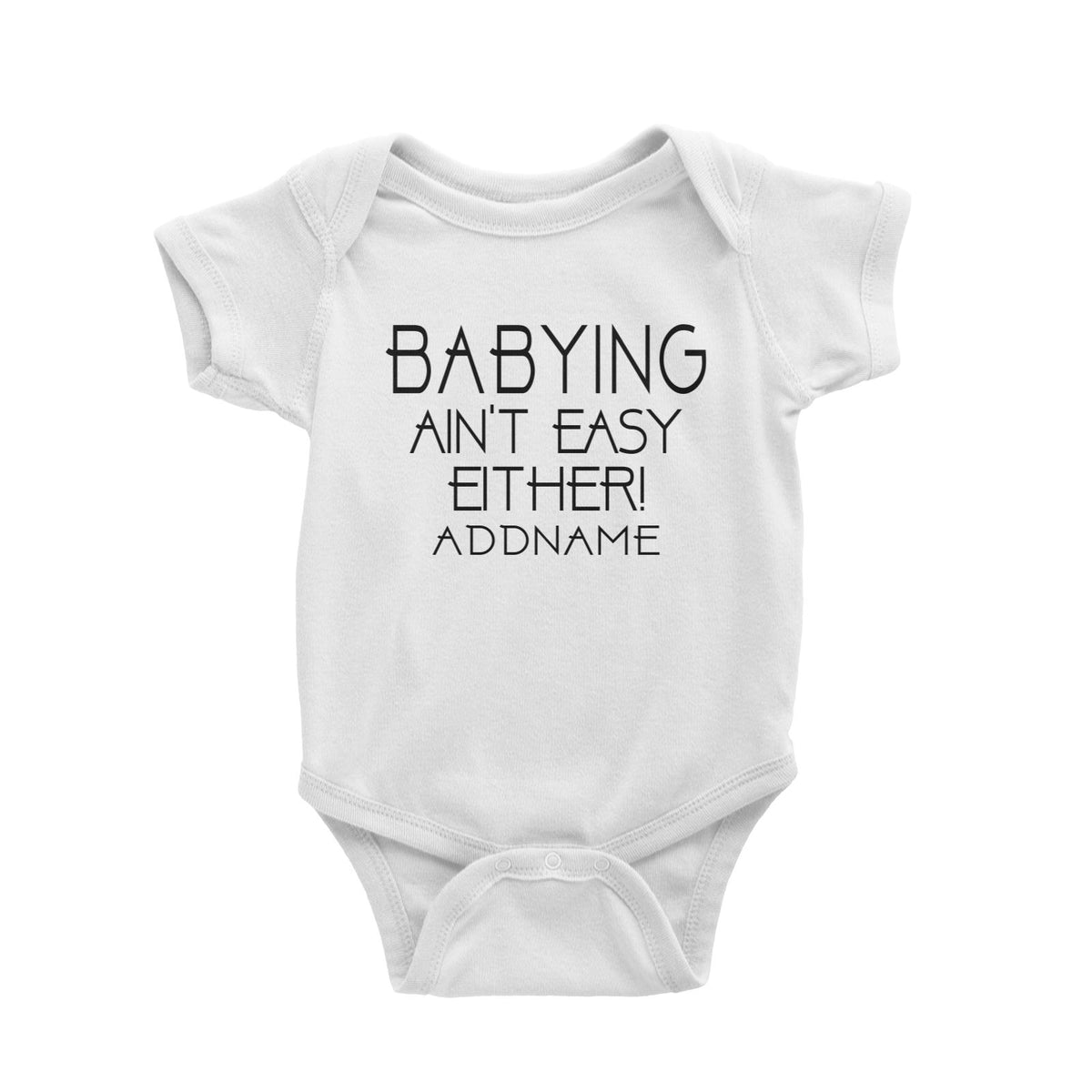 Babying Aint Easy Either Baby Romper