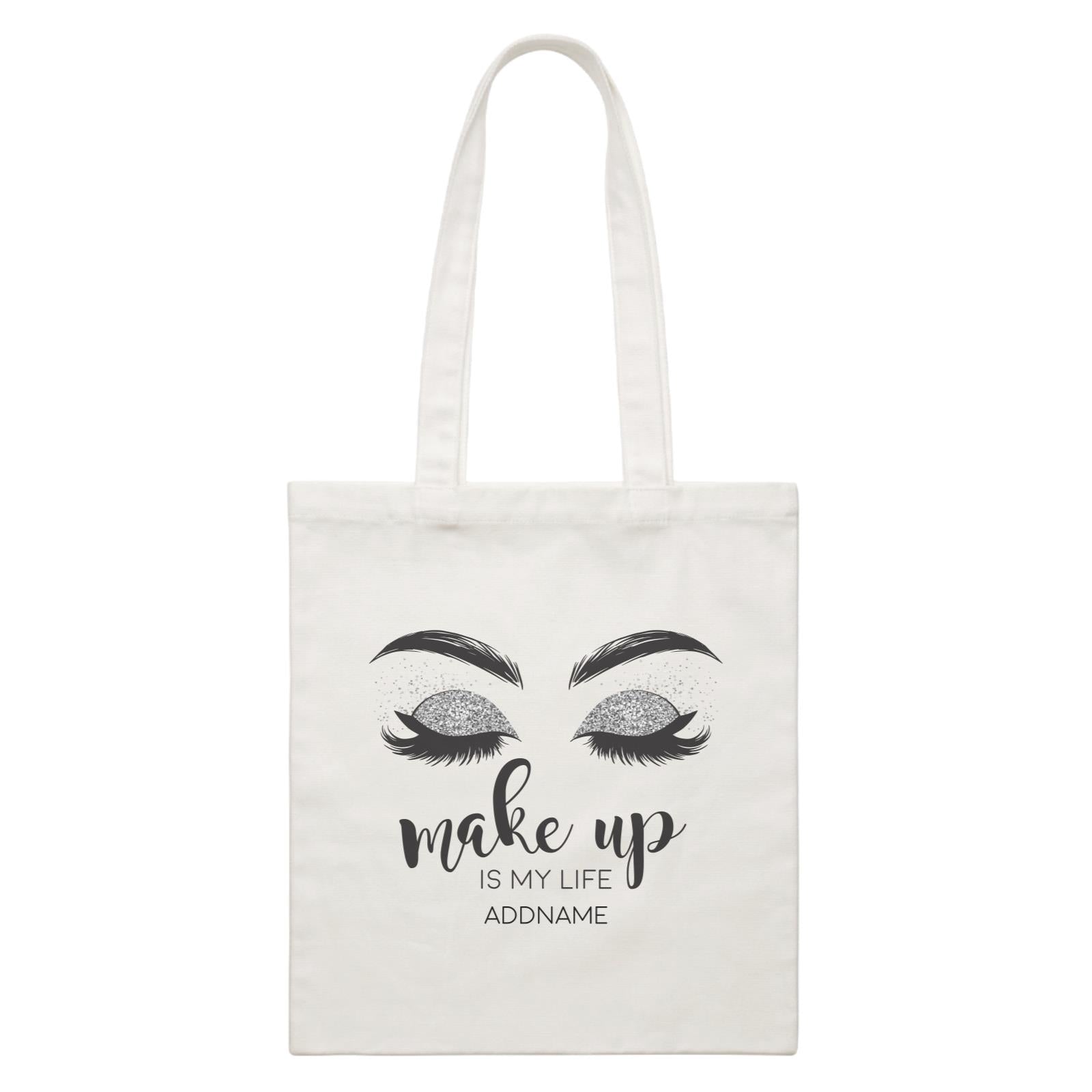 Make Up Quotes Silver Eyelash Make Up Is My Life Addname White Canvas Bag