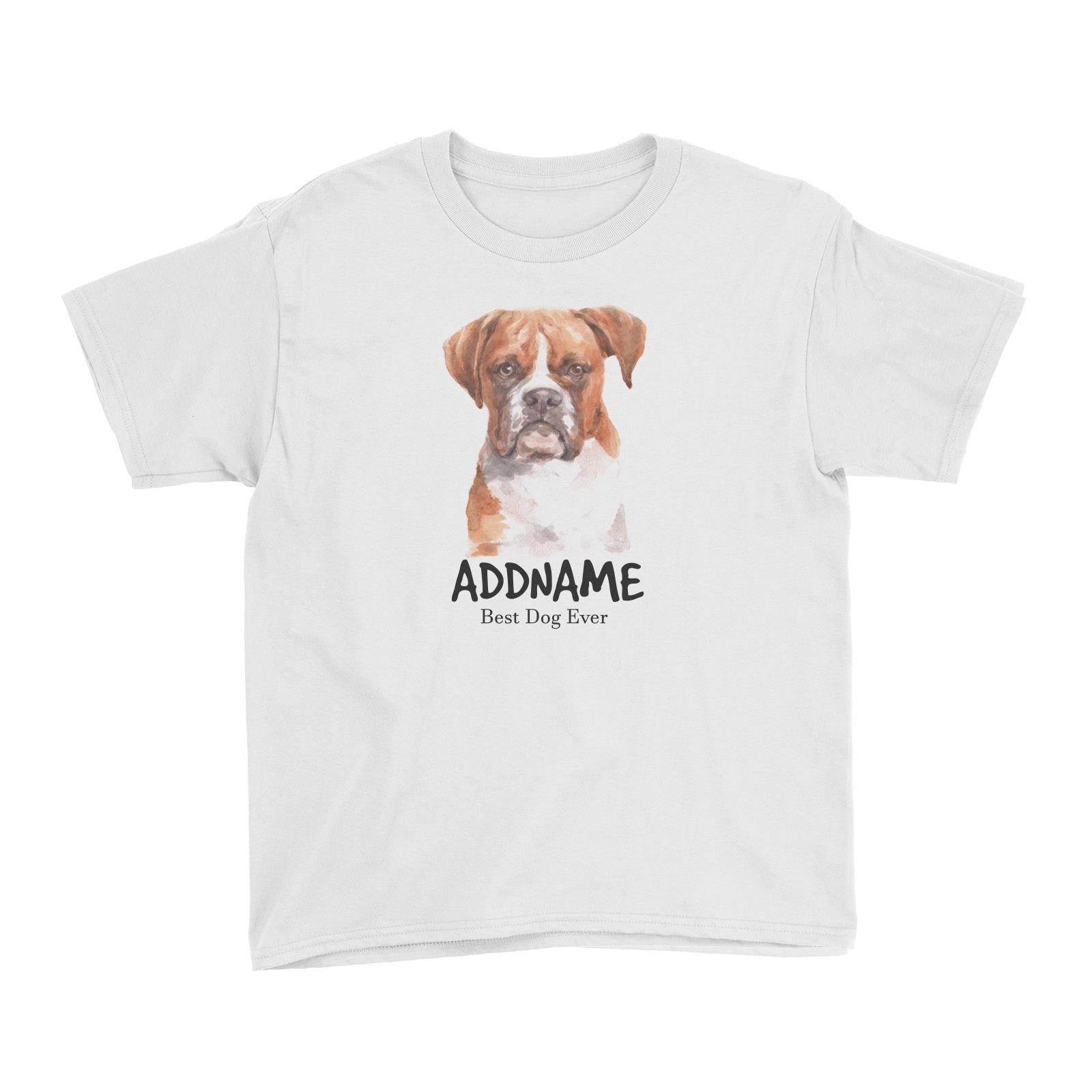 Watercolor Dog Boxer Brown Ears Best Dog Ever Addname Kid's T-Shirt