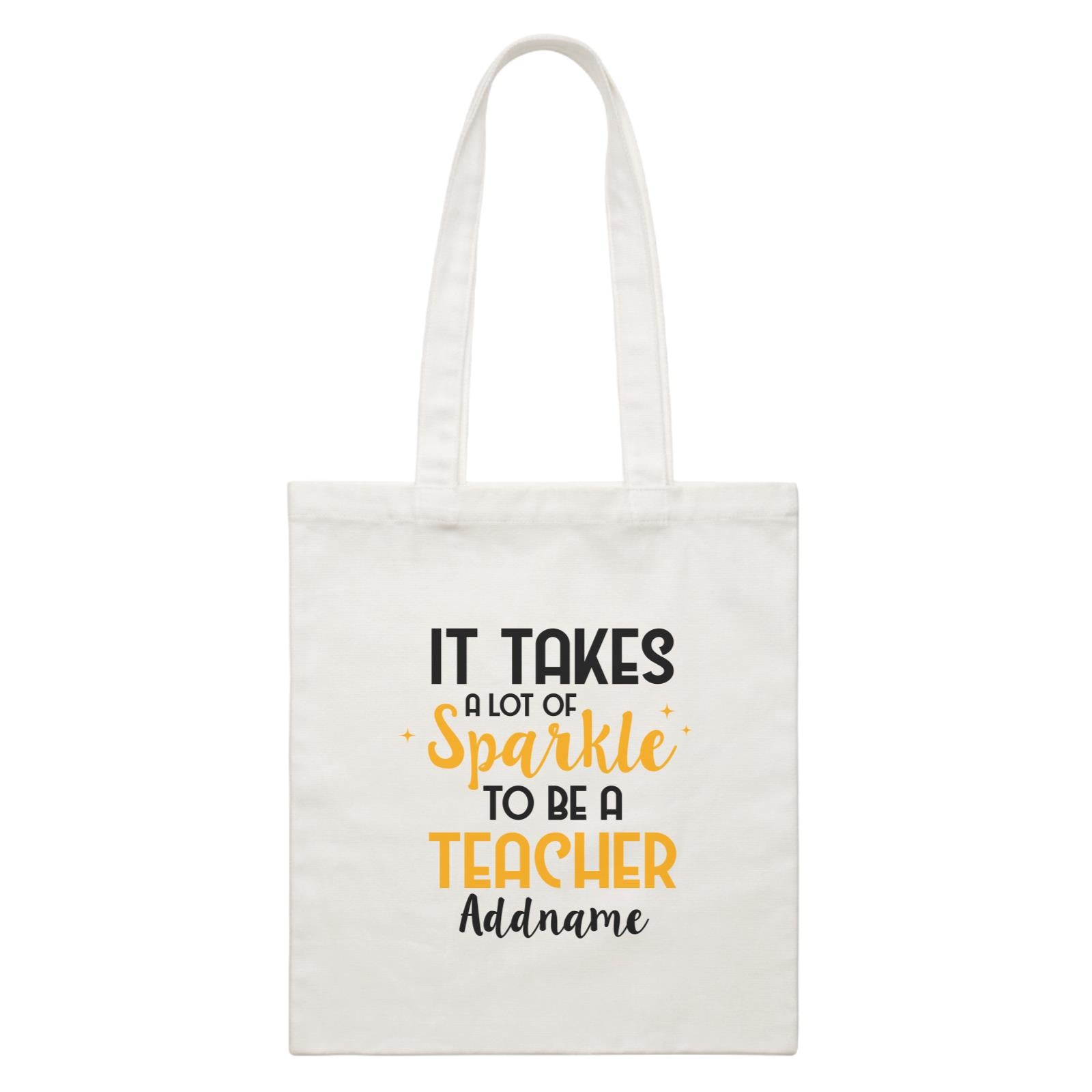 Typography Series - It Takes A Lot Of Sparkle To Be A Teacher White Canvas Bag