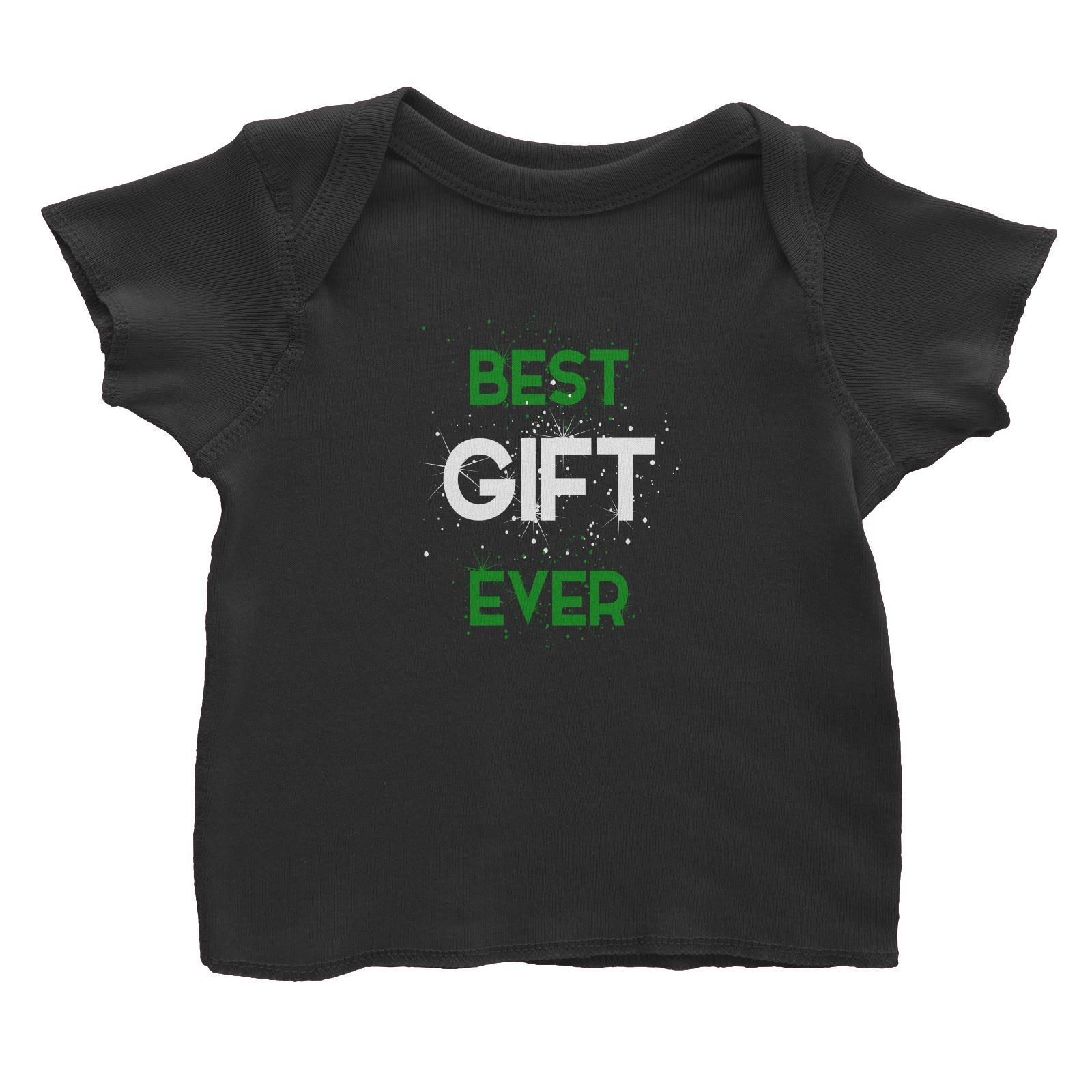 Best Gift Ever Baby T-Shirt Christmas Matching Family Lettering Funny Personalizable Designs