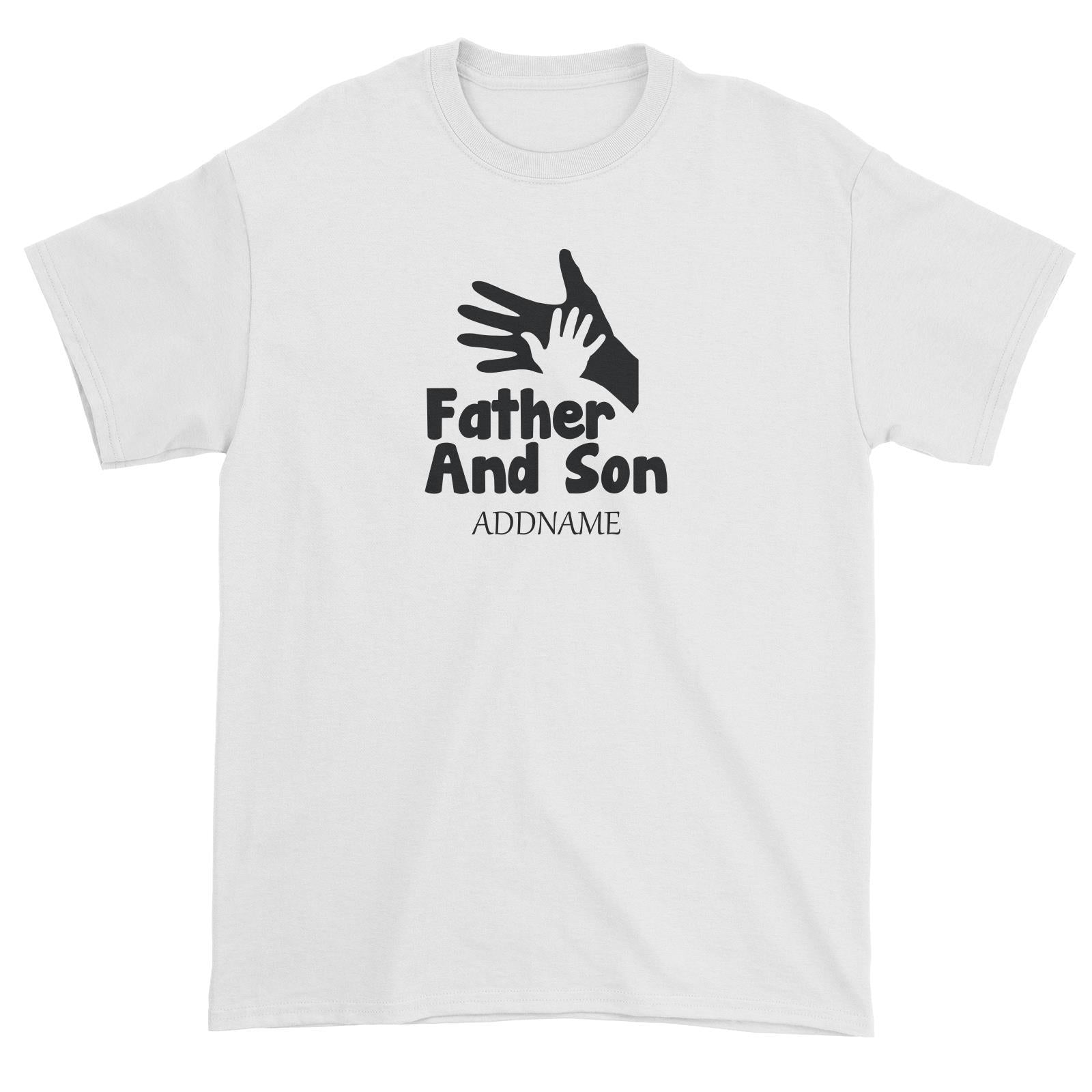 Hands Family Father And Son Addname Unisex T-Shirt